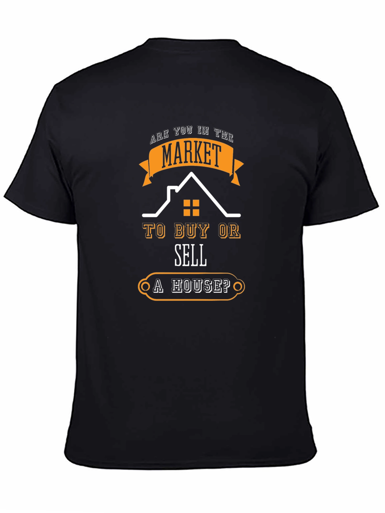Black Realtor T-Shirt: Buy or Sell a House? view 4