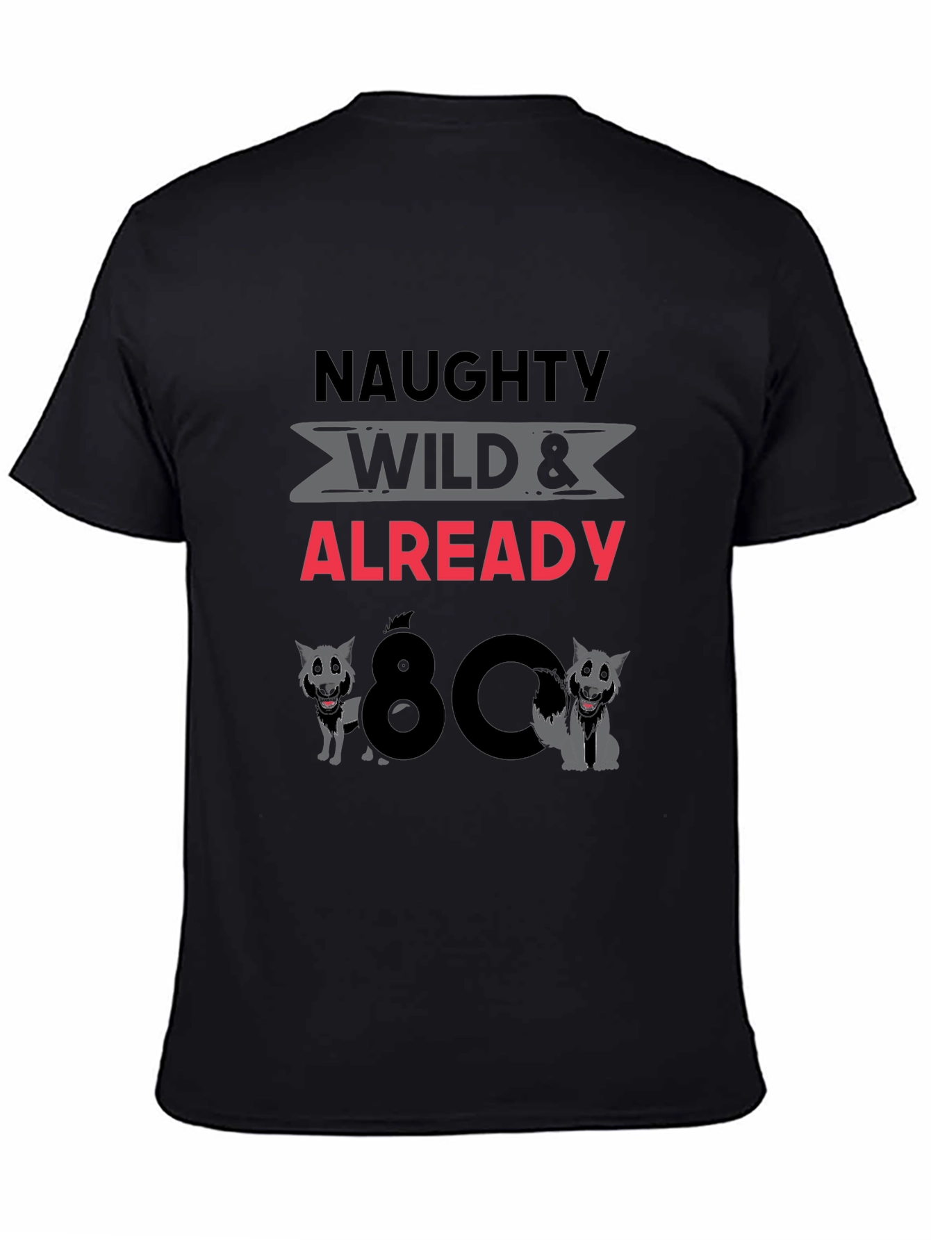 Black Naughty, Wild & Already 80 T-Shirt view 4