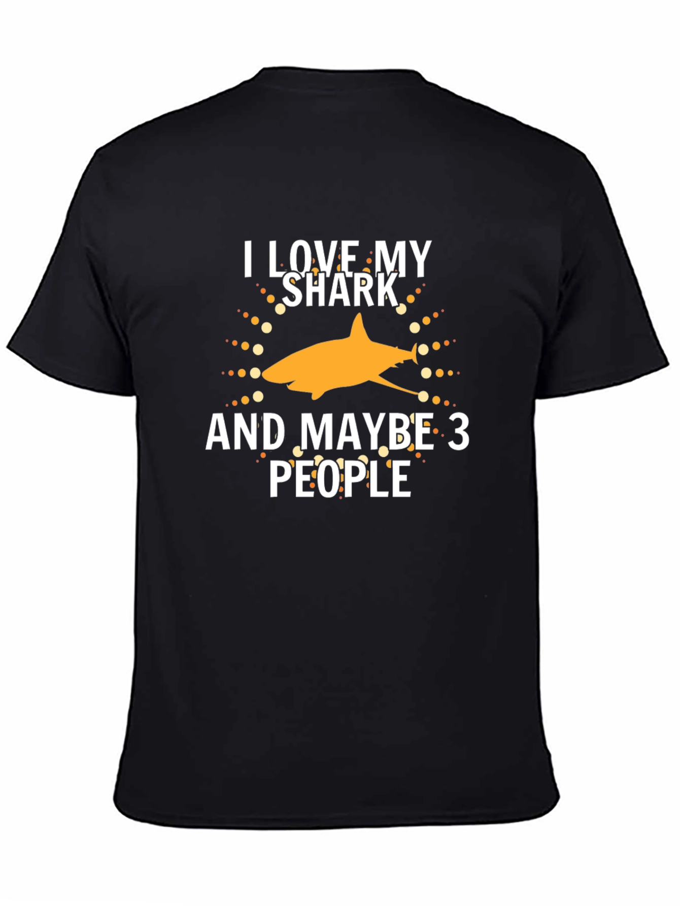 Black I Love My Shark and Maybe 3 People T-Shirt view 4