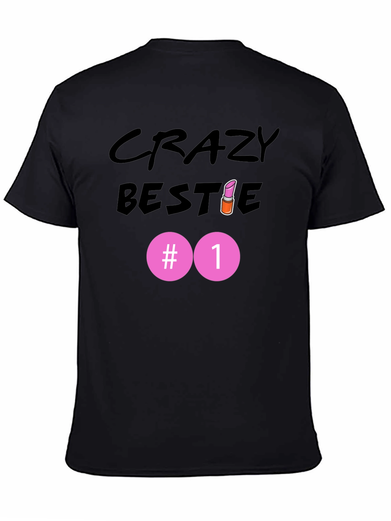 Crazy Bestie #1 Black T-Shirt - 4