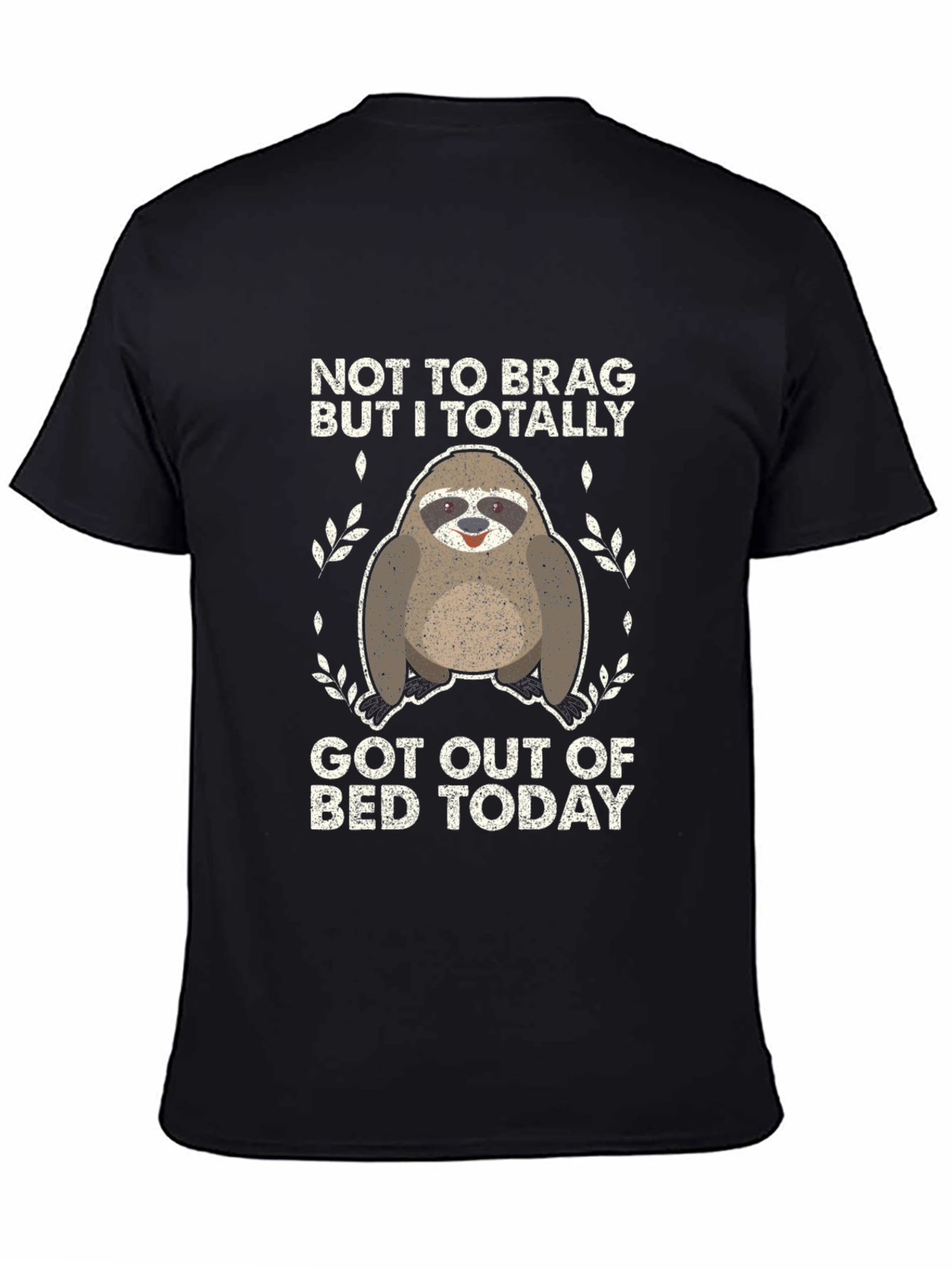 Black Funny Sloth T-Shirt - "Not To Brag, But I Got Out of Bed Today" view 4