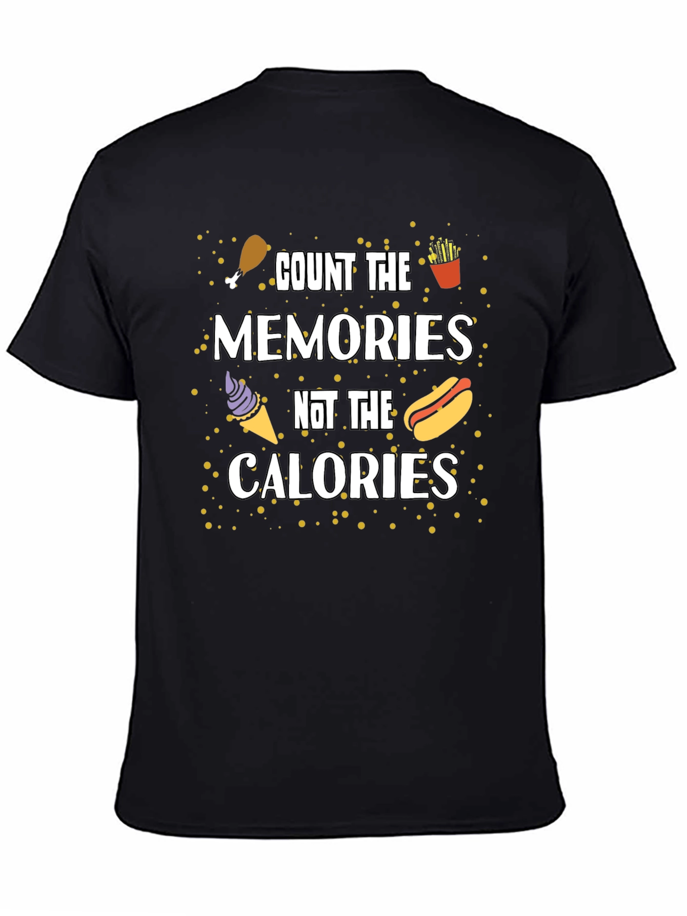 Black Count the Memories Not the Calories T-Shirt view 4