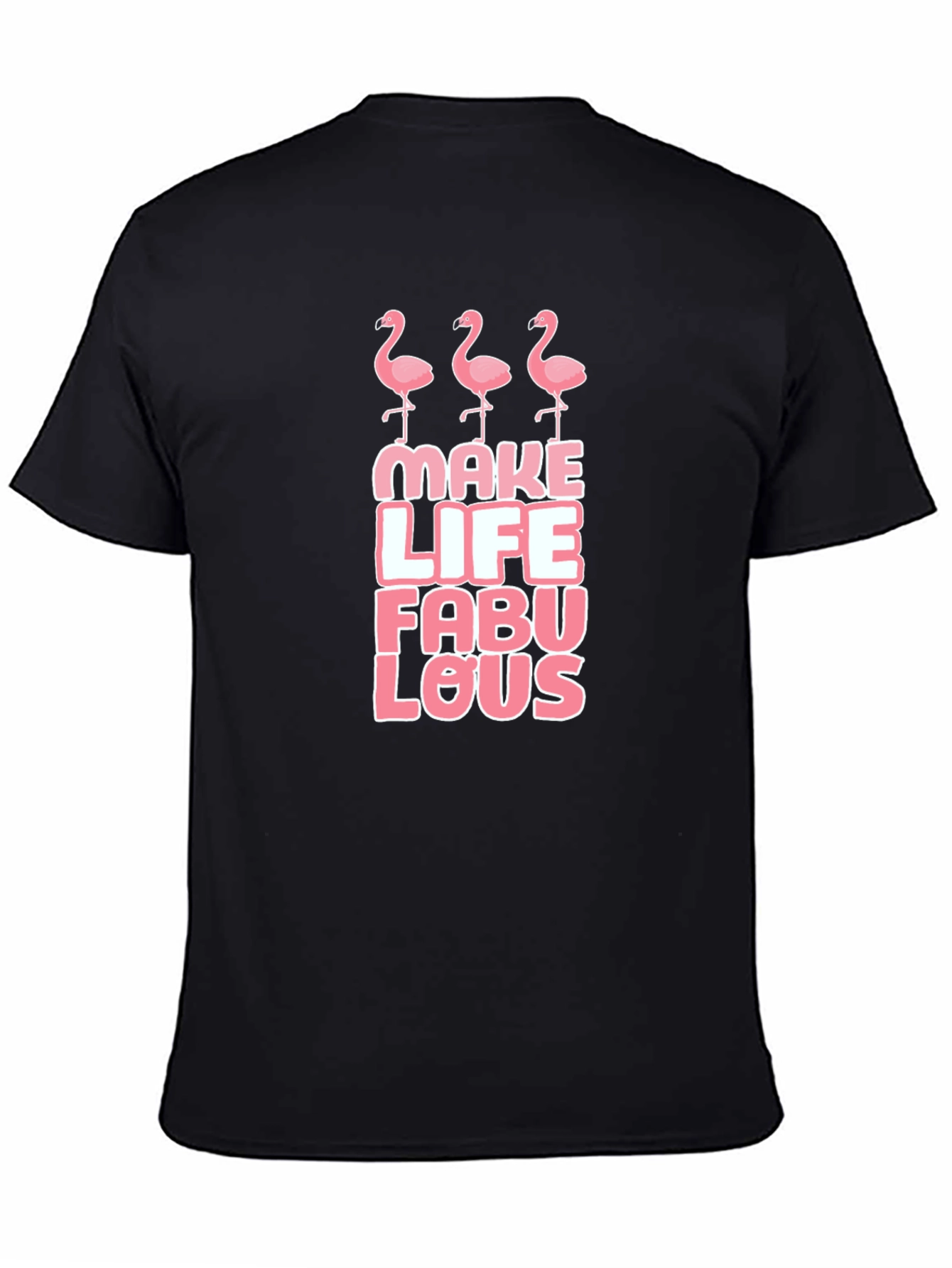 Black Make Life Fabulous Flamingo T-Shirt view 4