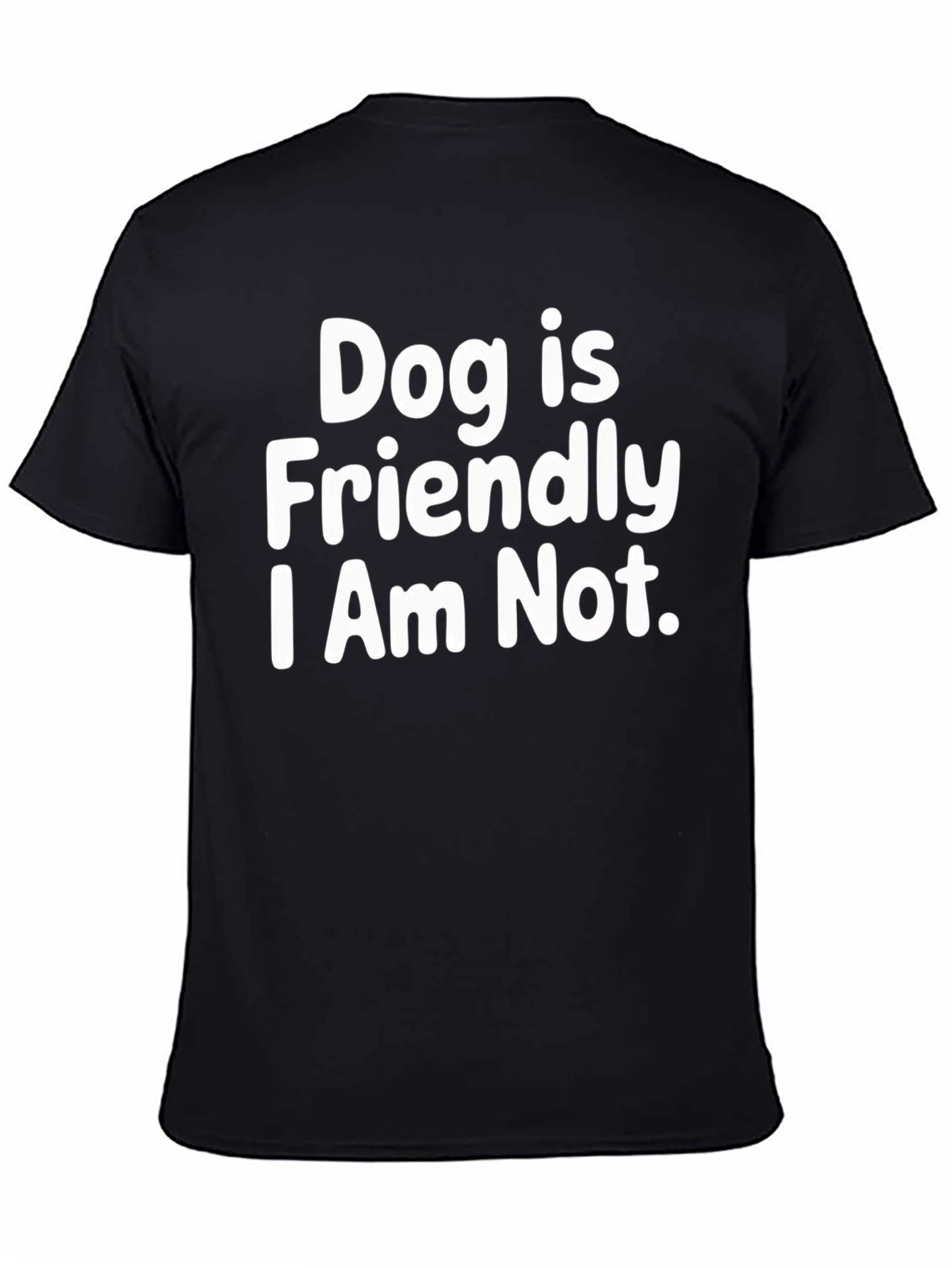 Black Dog Friendly T-Shirt - Funny Sarcastic Tee view 4