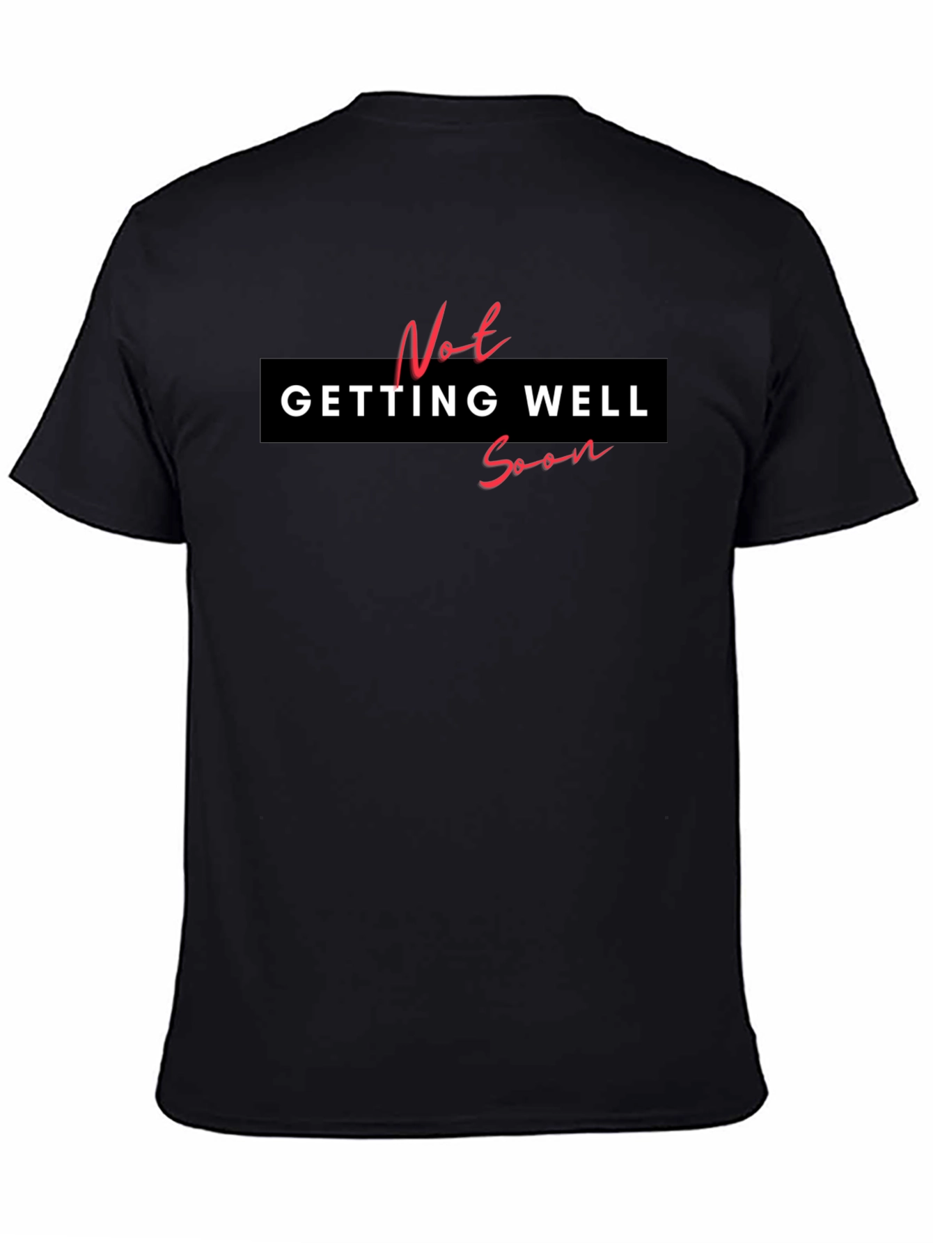 Black Not Getting Well Soon Graphic T-Shirt view 4