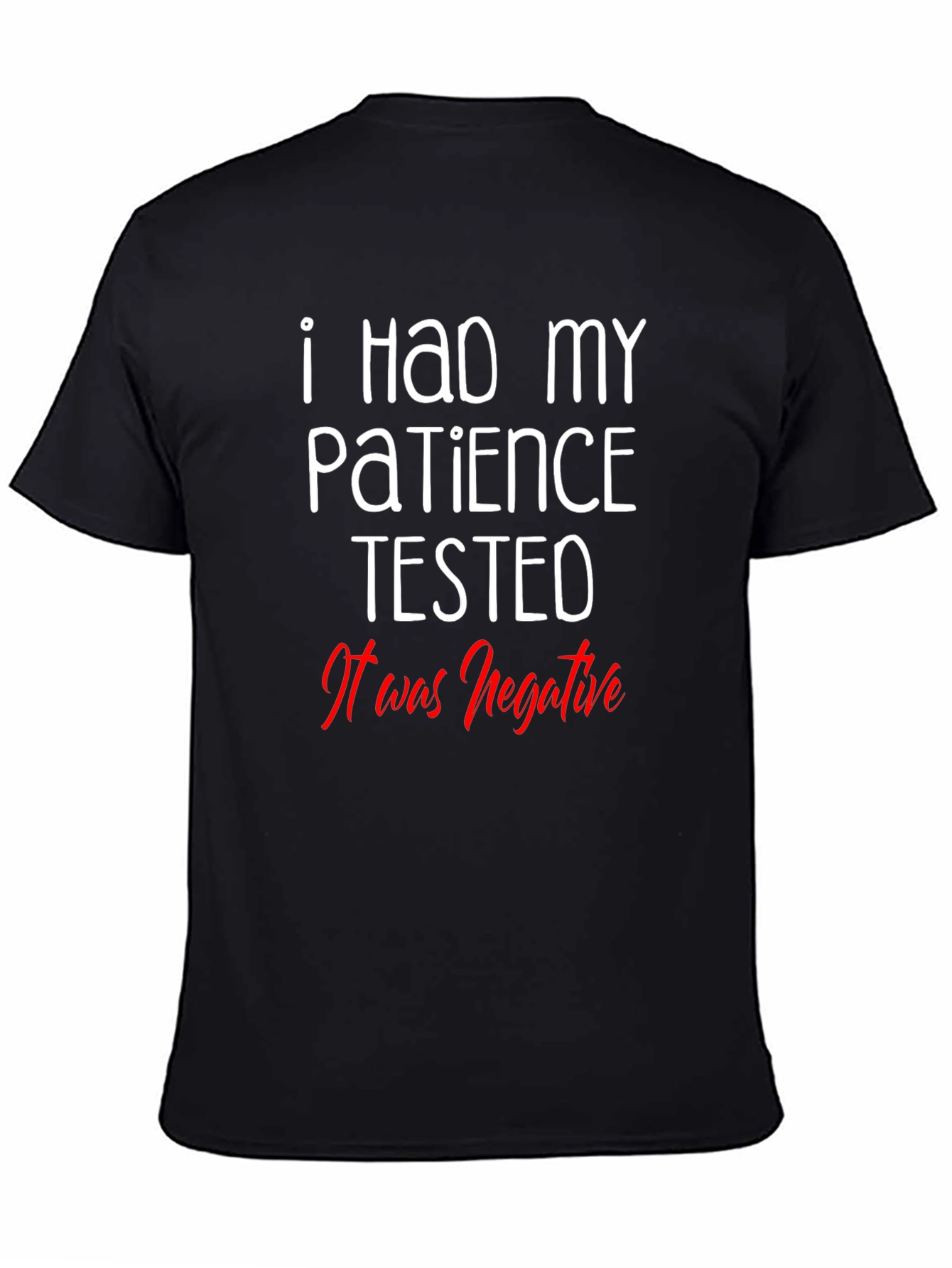 Black Funny Patience Tested Negative Graphic T-Shirt view 4