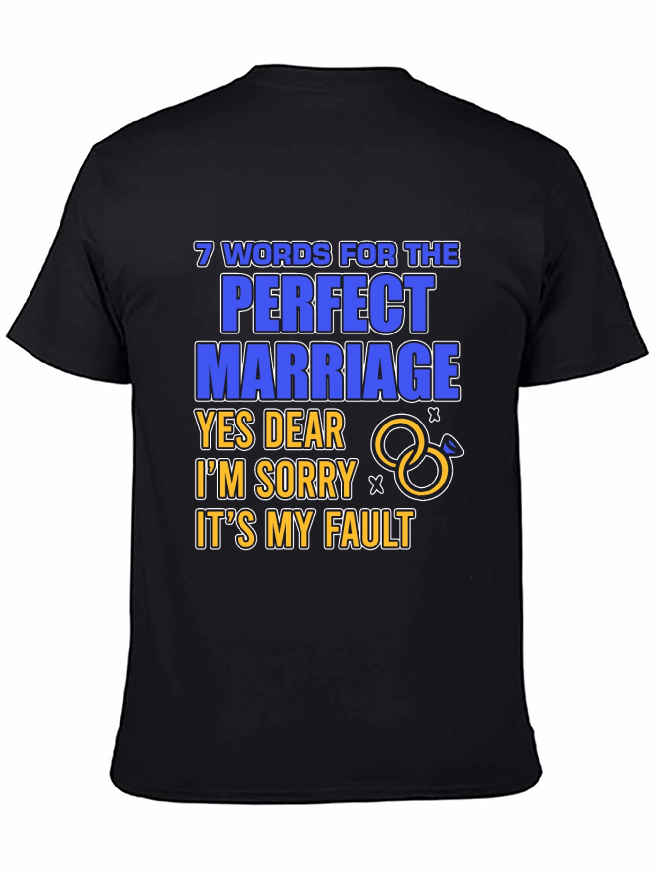 Black 7 Words for Perfect Marriage T-Shirt: Humorous Gift view 4