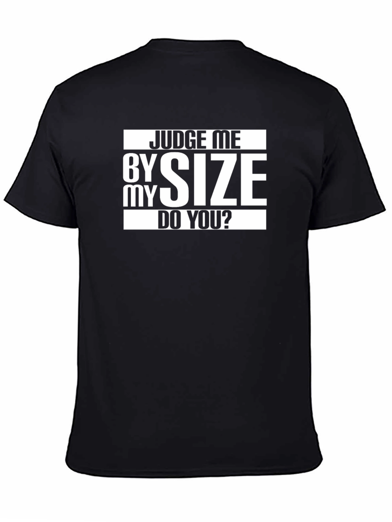 Black Judge Me By Size Funny Graphic Tee view 4
