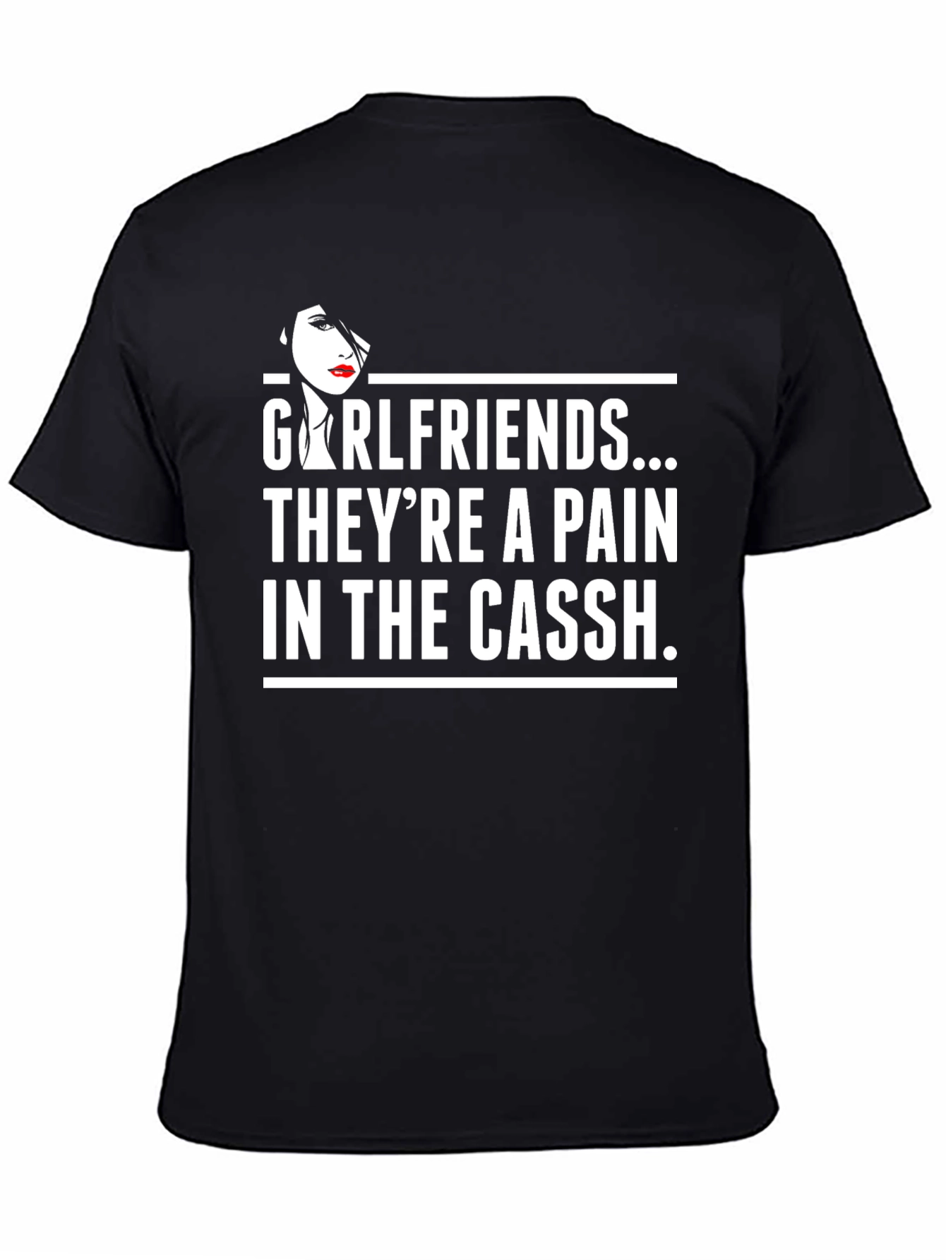 Black Girlfriends... They're a Pain T-Shirt Funny Sarcastic Tee view 4