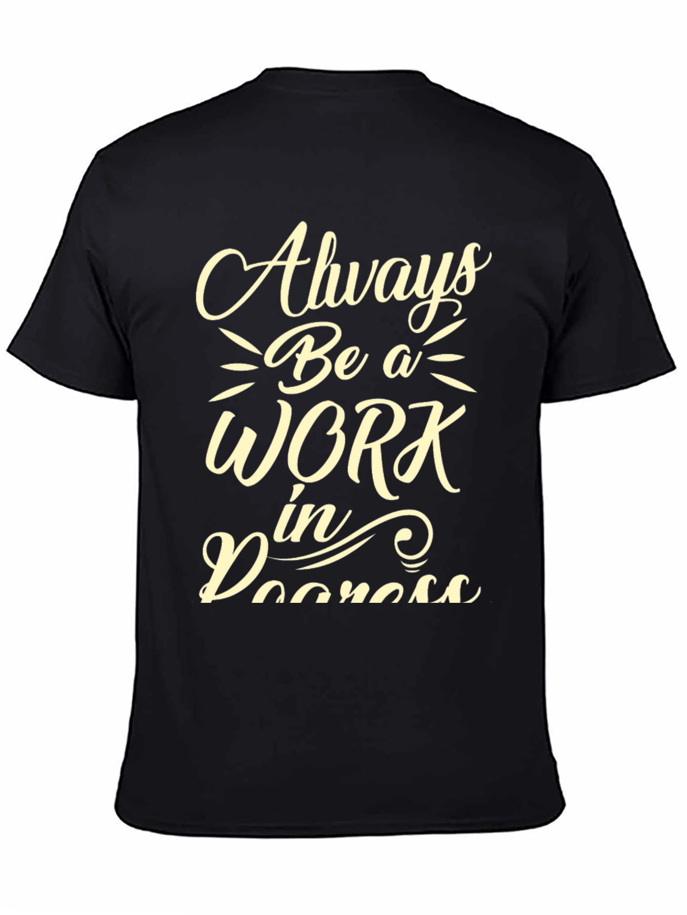 Black Always Be A Work In Progress Graphic Tee view 4