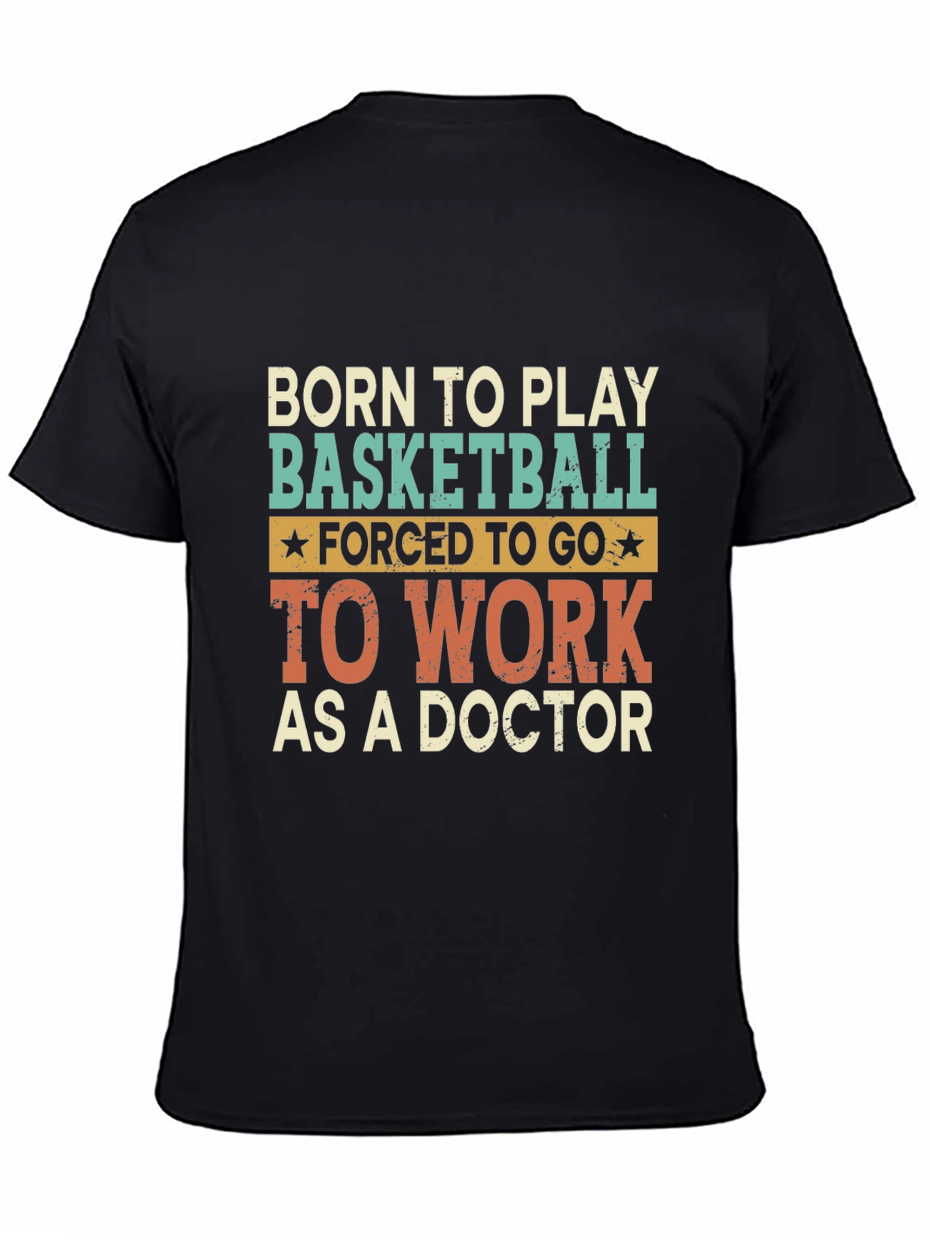 Black Born to Play Basketball Doctor T-Shirt view 4