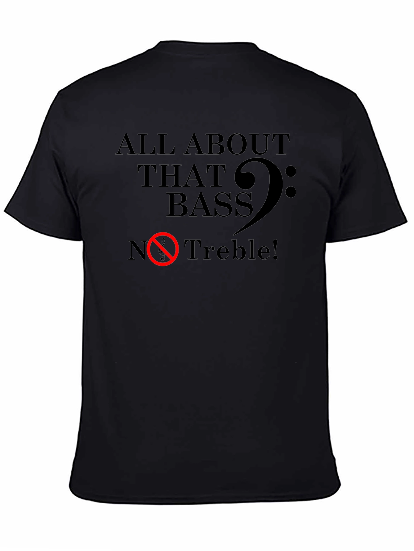 Black All About That Bass - Funny Music T-Shirt view 4