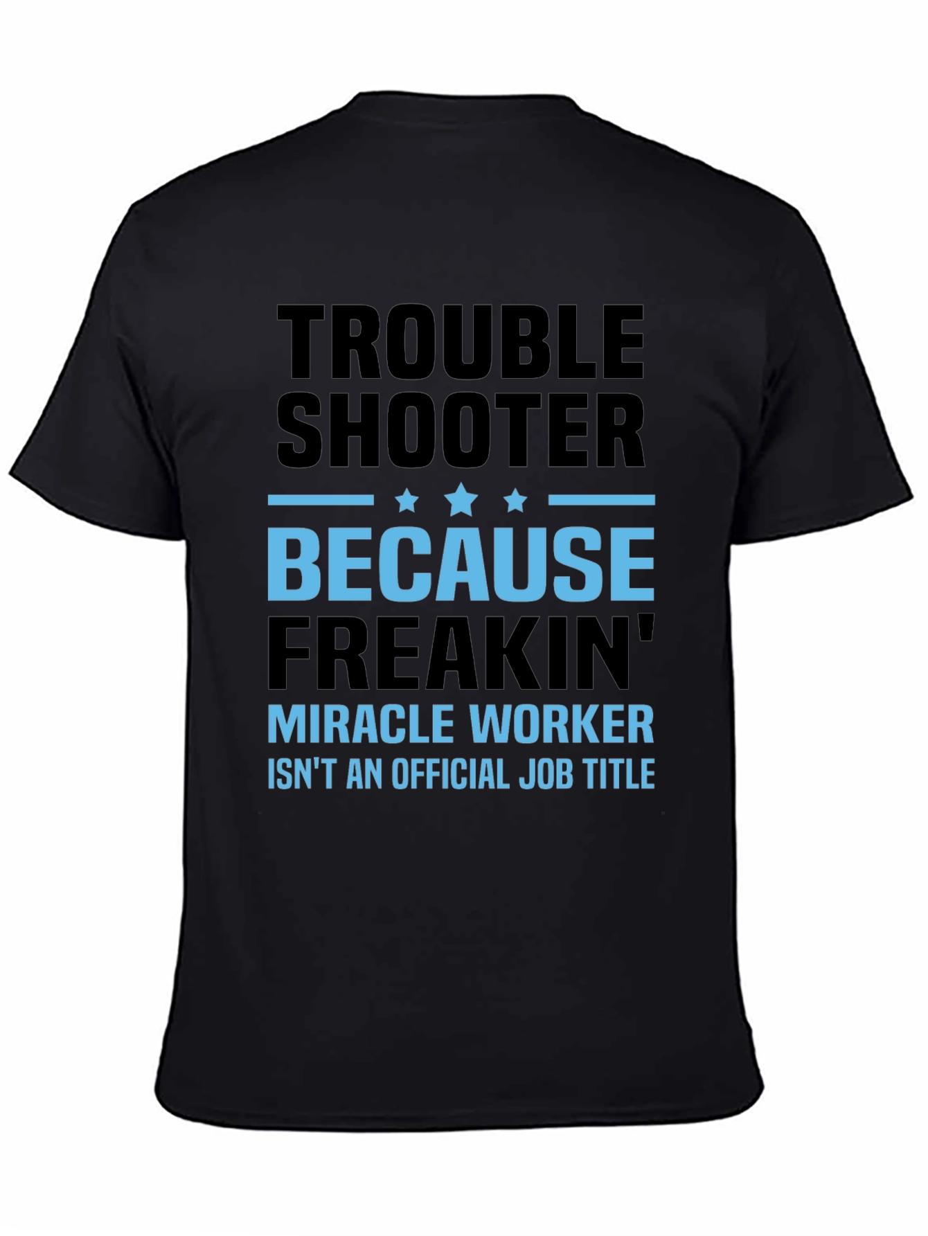 Black Trouble Shooter T-Shirt - Miracle Worker Tee view 4