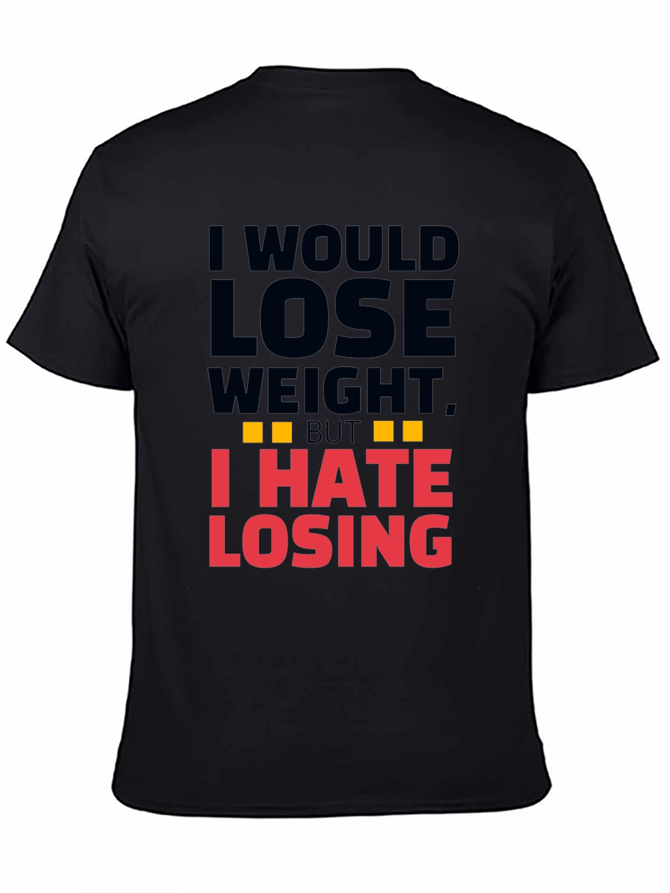Black Funny I Hate Losing T-Shirt view 4
