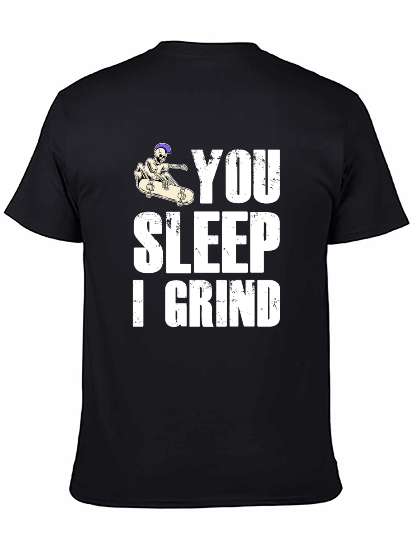 Black You Sleep I Grind Skateboard Graphic T-Shirt view 4