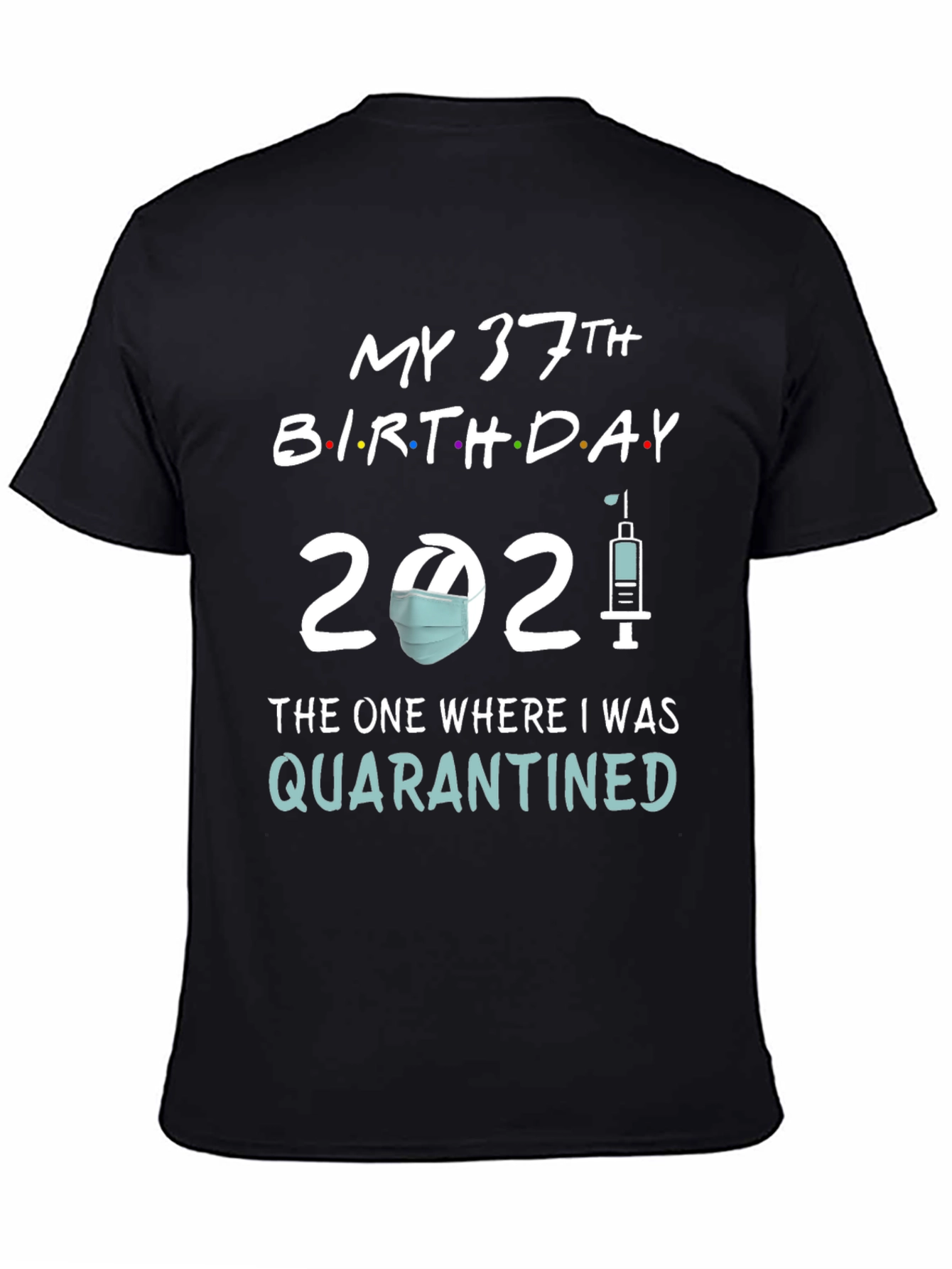 Black My 37th Birthday Quarantined T-Shirt view 4