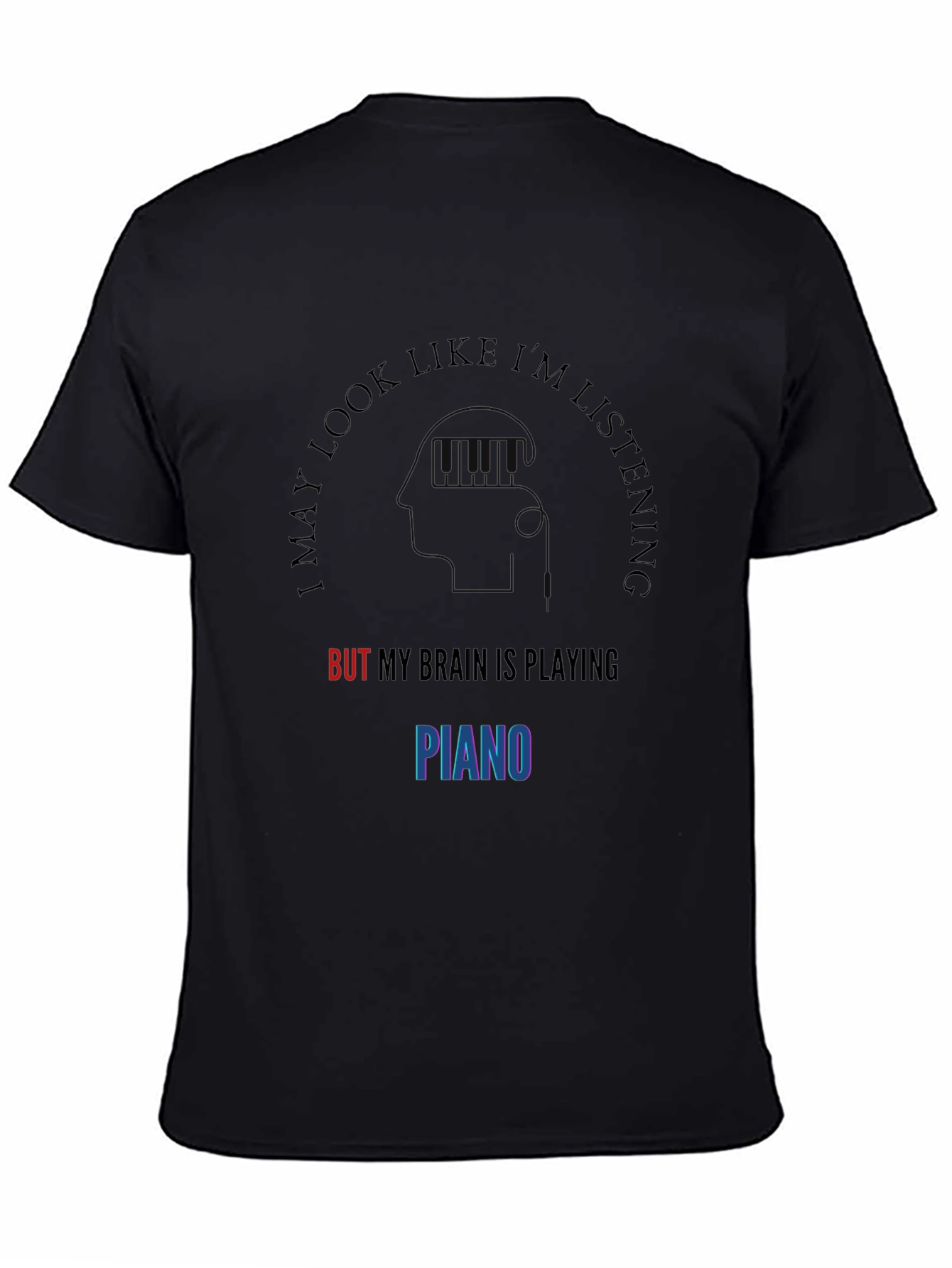 Black I May Look Like I'm Listening Piano T-Shirt view 4