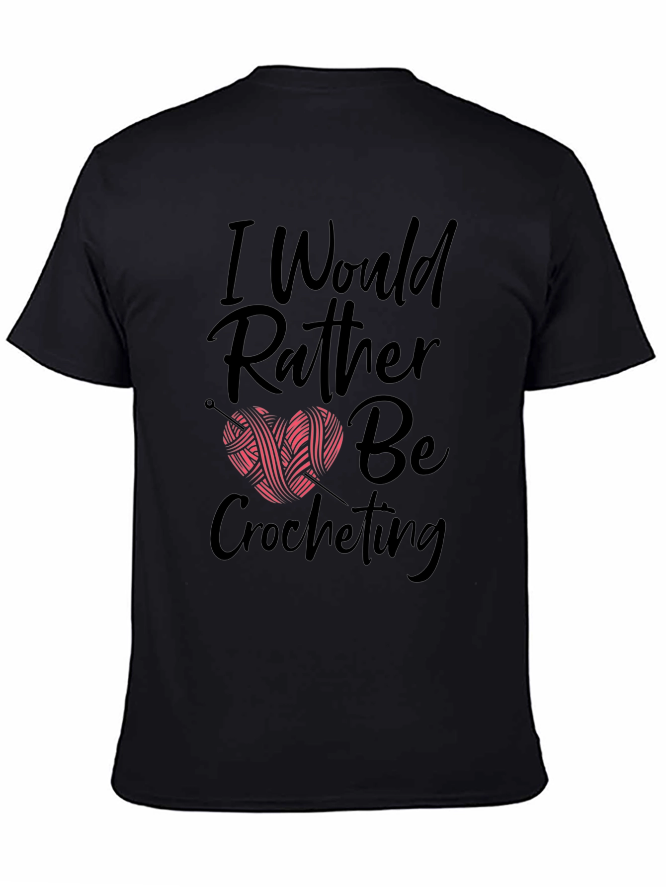 Black Crochet Lover's T-Shirt - I Would Rather Be Crocheting view 4