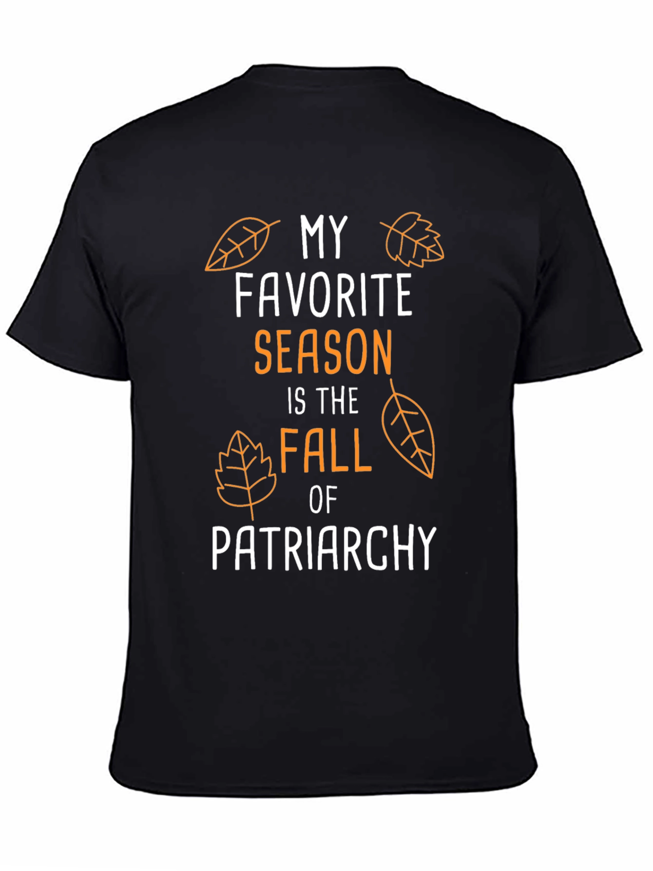 Black My Favorite Season Fall of Patriarchy T-Shirt view 4
