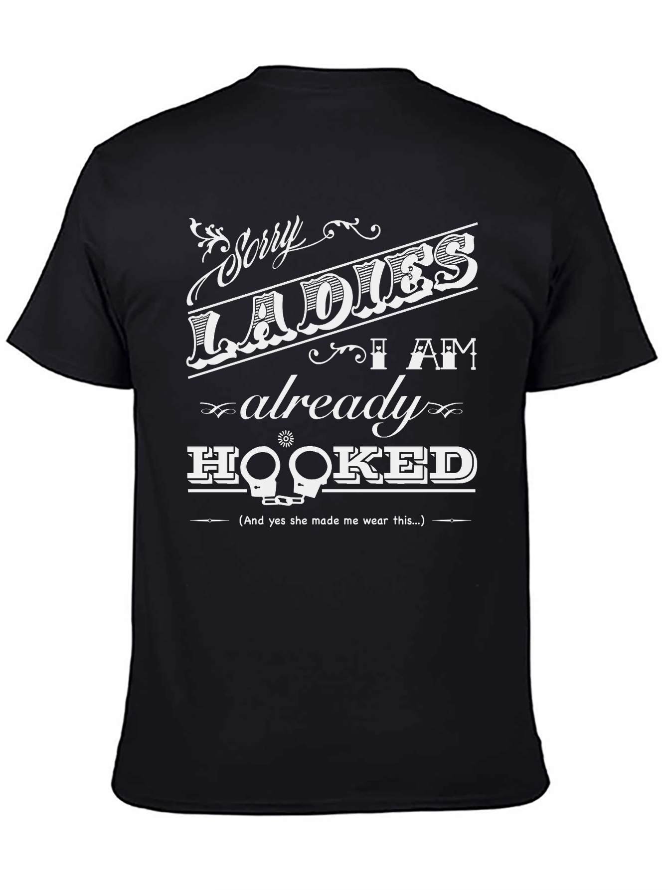 Black Sorry Ladies I'm Hooked T-Shirt view 4