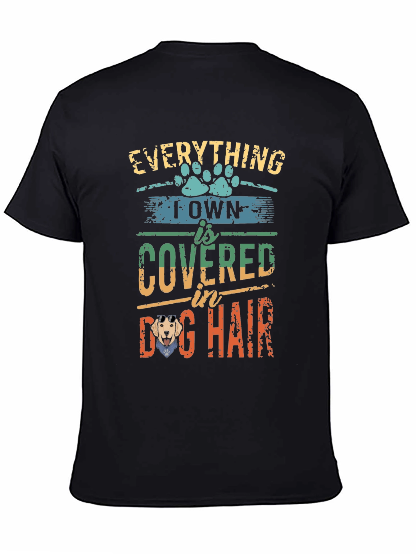 Black Dog Lover T-Shirt: Everything I Own is Covered in Dog Hair view 4
