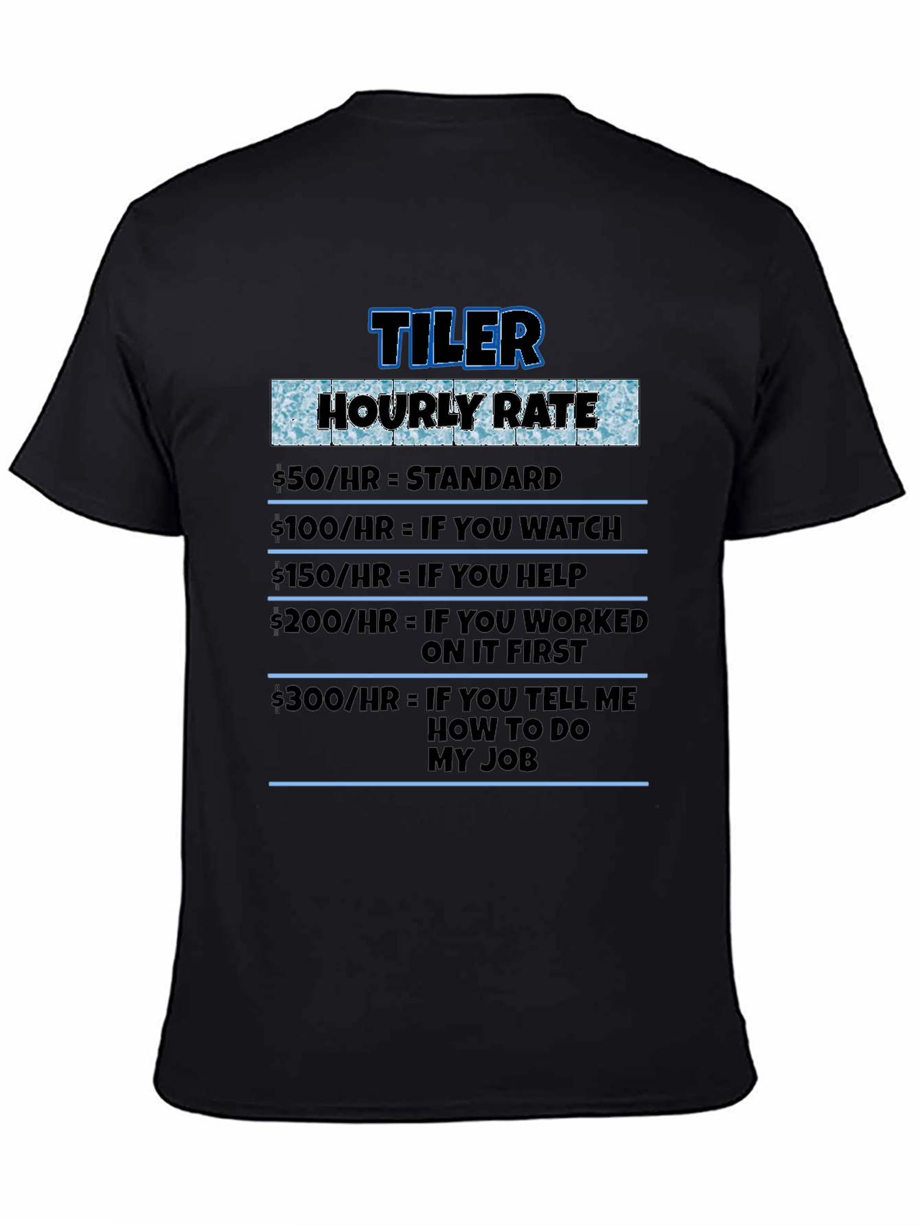 Black Tiler Hourly Rate Novelty Humor T-Shirt view 4