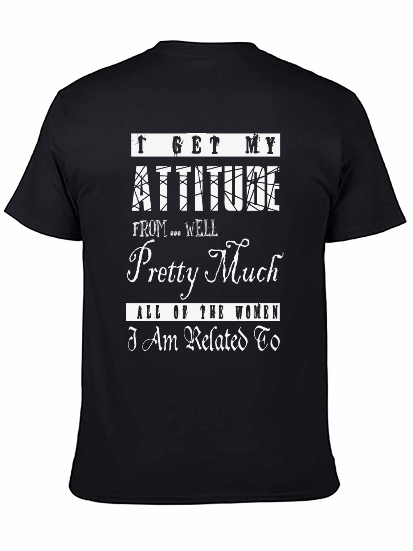 Black I Get My Attitude From Women Related To T-Shirt view 4