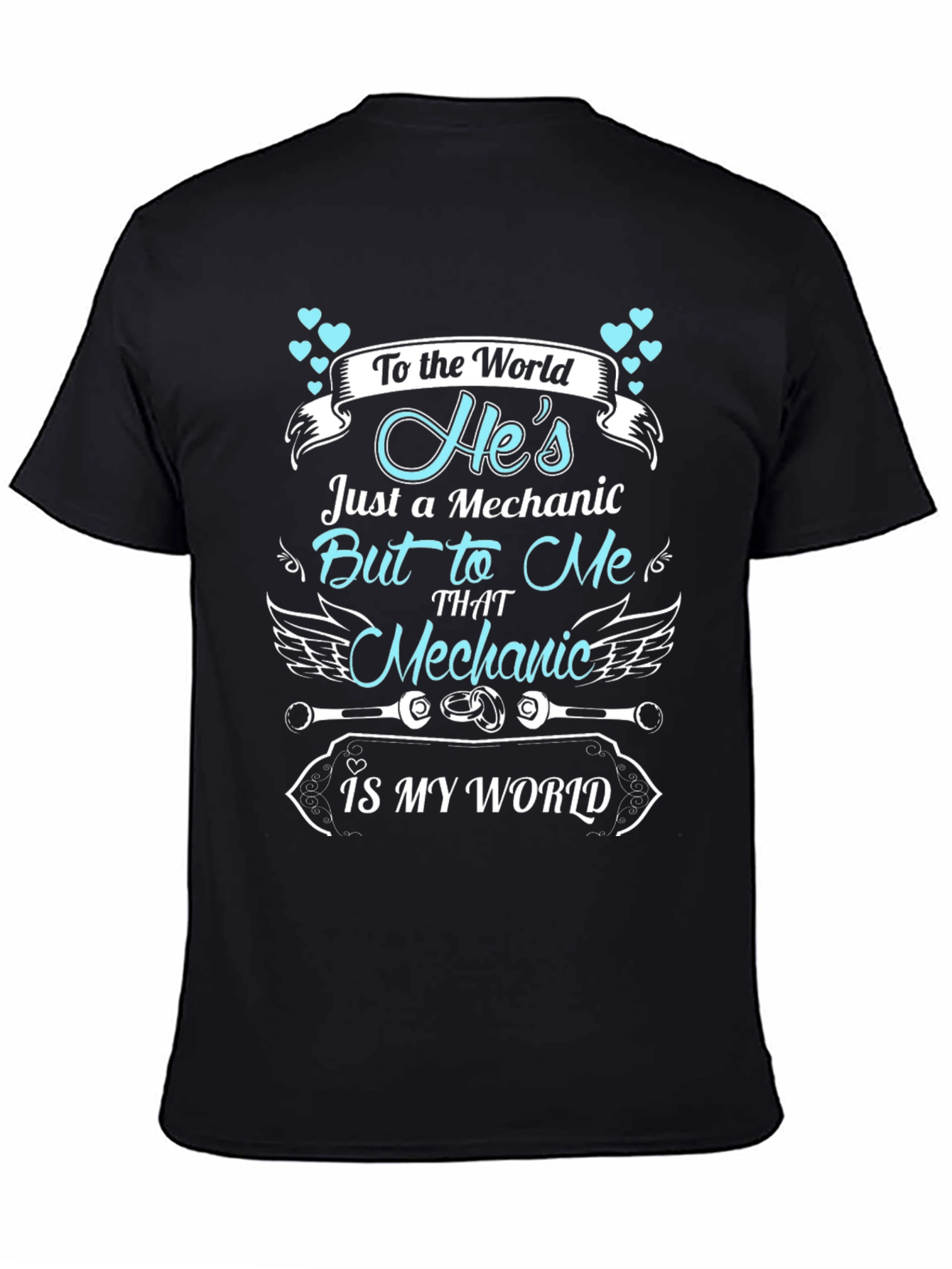 Mechanic Pride T-Shirt - "He's My World" - 4
