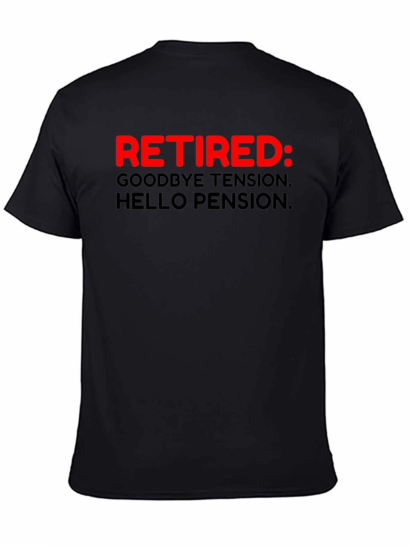 Black Retired: Goodbye Tension, Hello Pension T-Shirt view 4