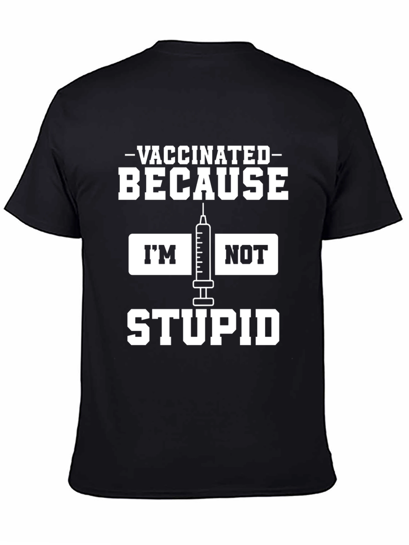 Black Vaccinated Because I'm Not Stupid Black T-Shirt view 4