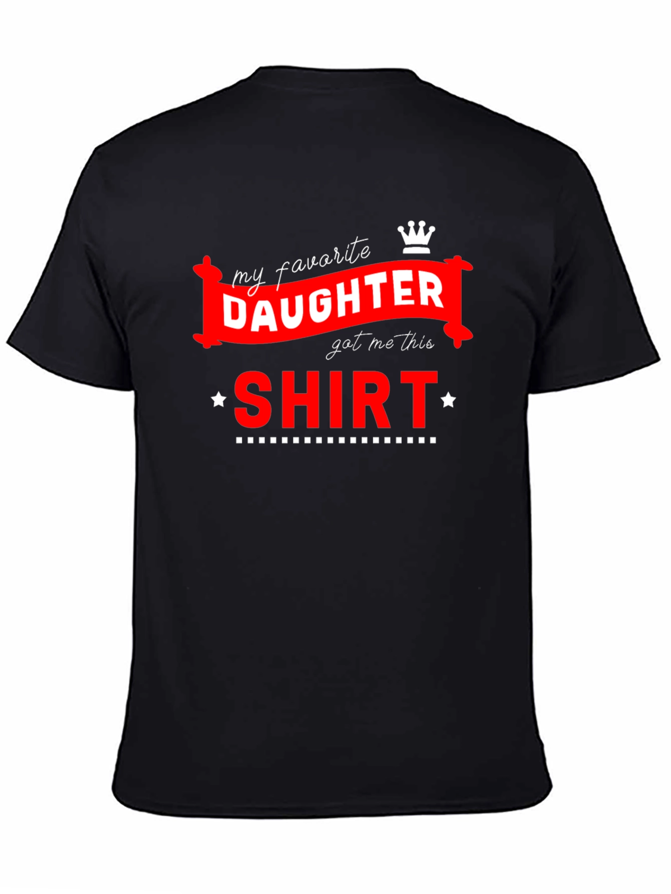 Black My Favorite Daughter T-Shirt Funny Dad Gift view 4