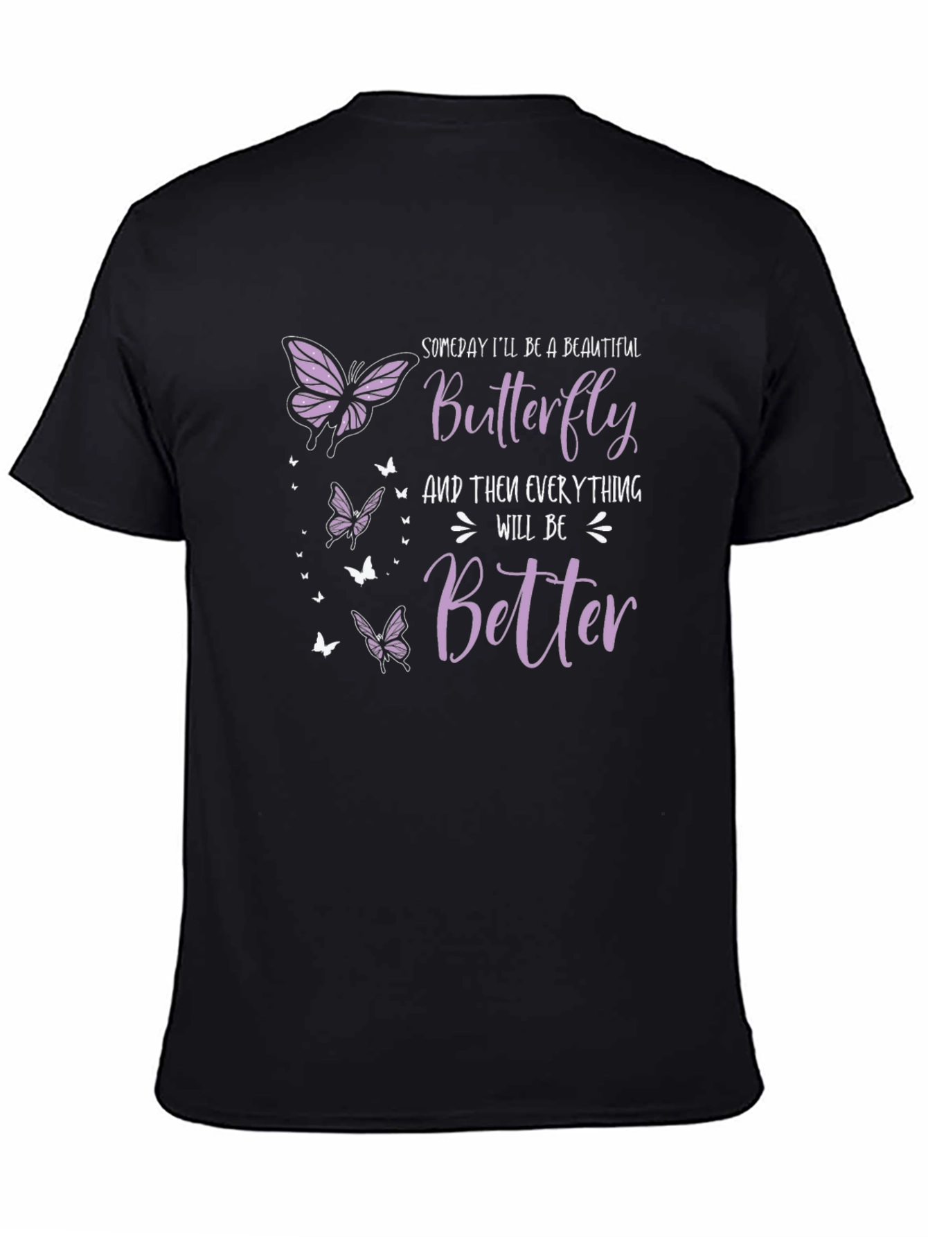 Black Butterfly T-Shirt: Someday I'll Be A Beautiful Butterfly view 4