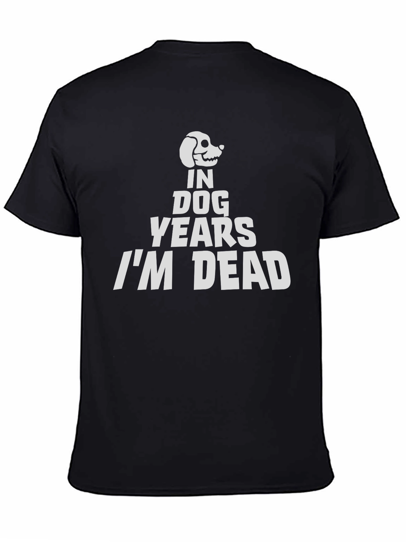Black In Dog Years I'm Dead T-Shirt - Funny Graphic Tee view 4