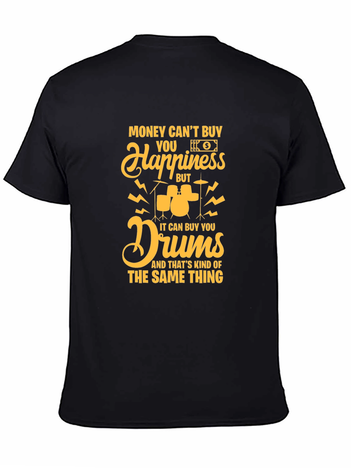 Black Money Can't Buy Happiness, Drums T-Shirt view 4