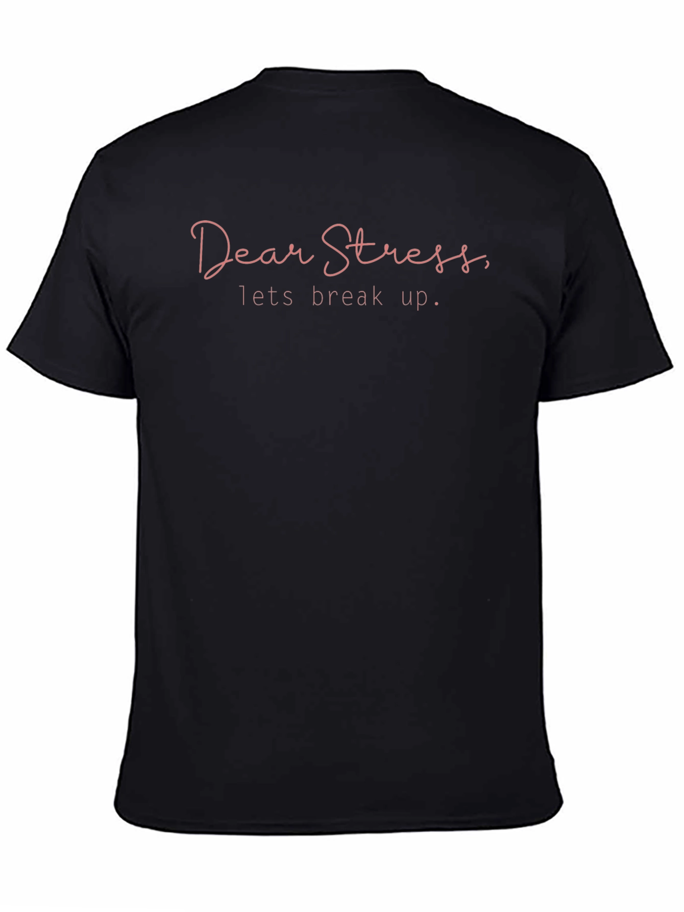 Black Dear Stress, Let's Break Up T-Shirt view 4