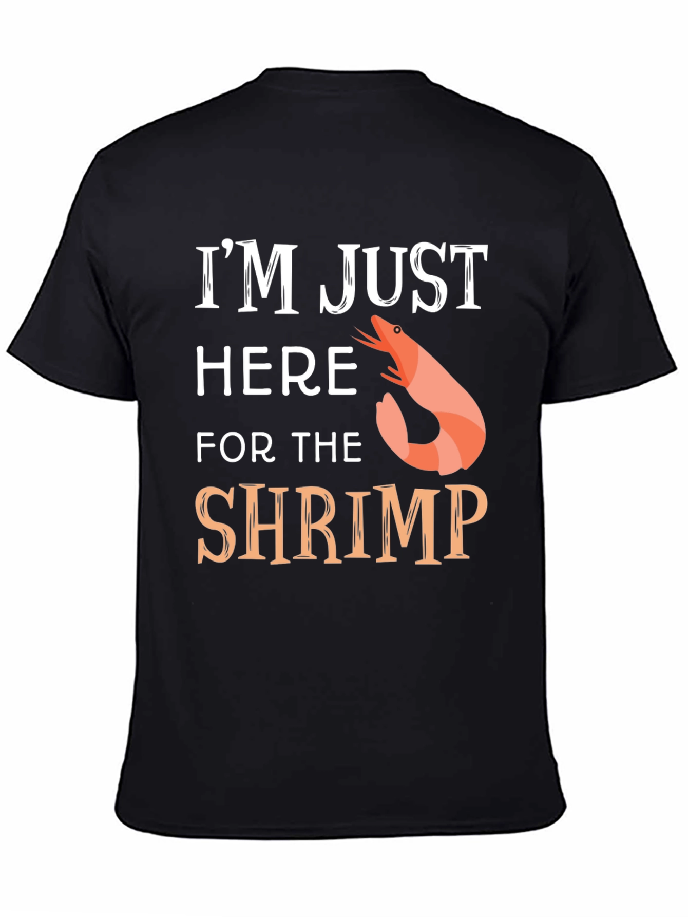 Black Shrimp Lover T-Shirt - I'm Just Here for the Shrimp view 4