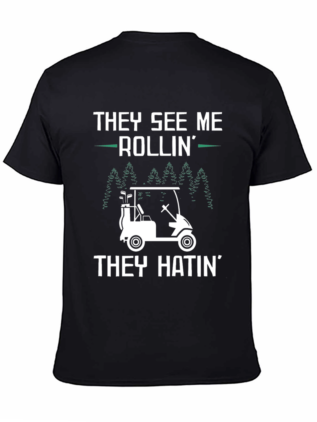 Black They See Me Rollin' T-Shirt - Golf Cart Humor view 4