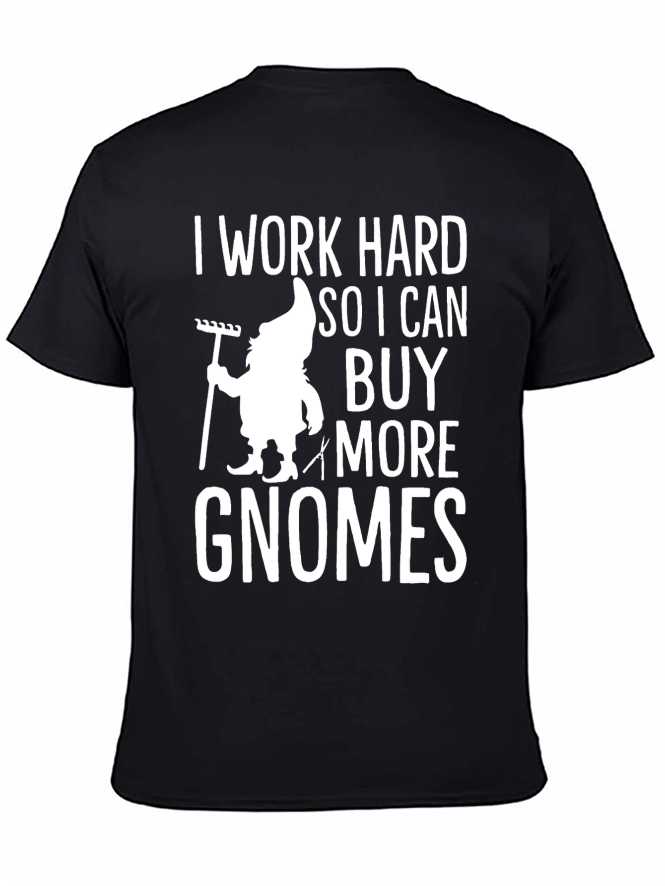 I Work Hard for Gnomes Tee - 4