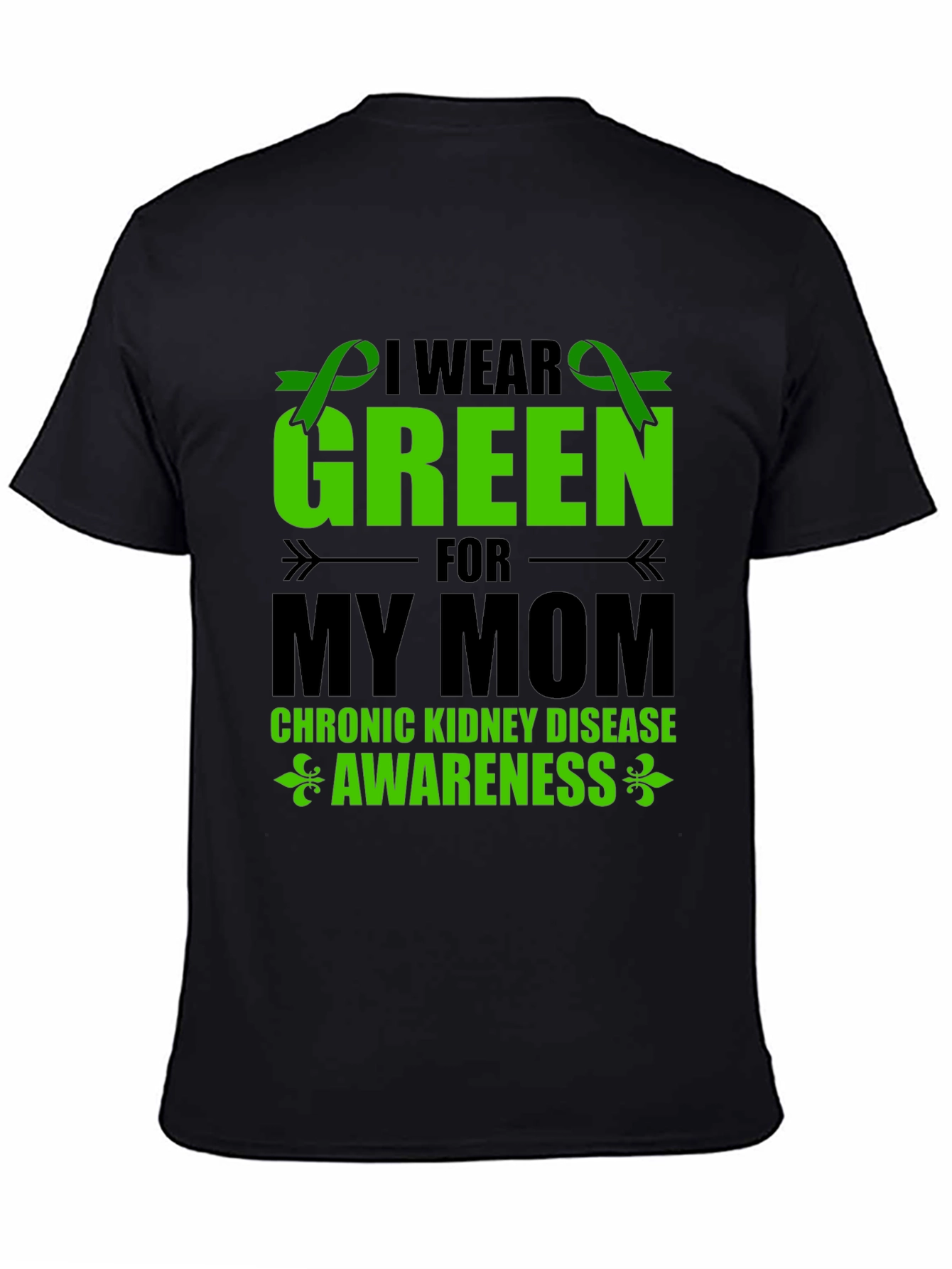 Black I Wear Green For My Mom Kidney Disease Awareness T-Shirt view 4