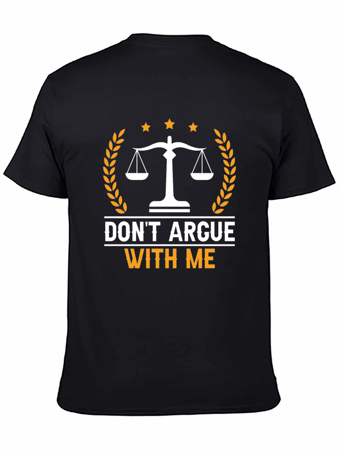 Black Don't Argue With Me T-Shirt view 4