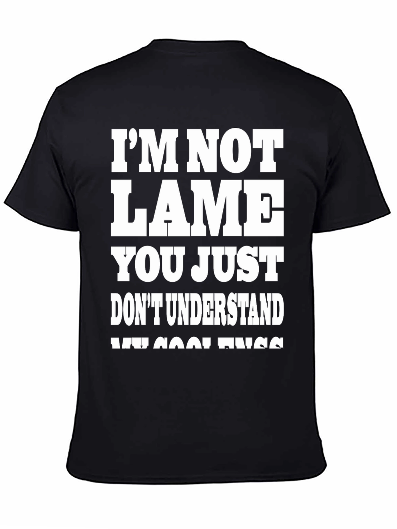 Black Funny "I'm Not Lame" Graphic Tee - Humor Shirt view 4