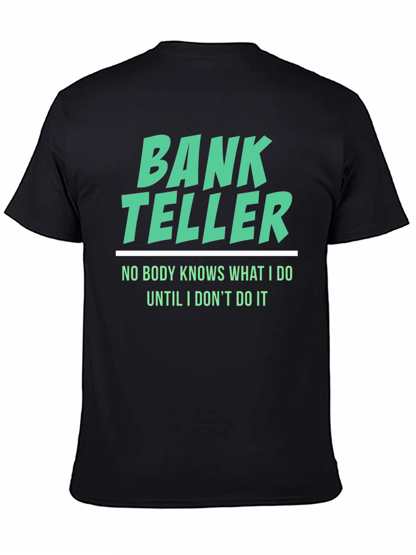 Black Bank Teller Humor T-Shirt - Funny Job Tee view 4