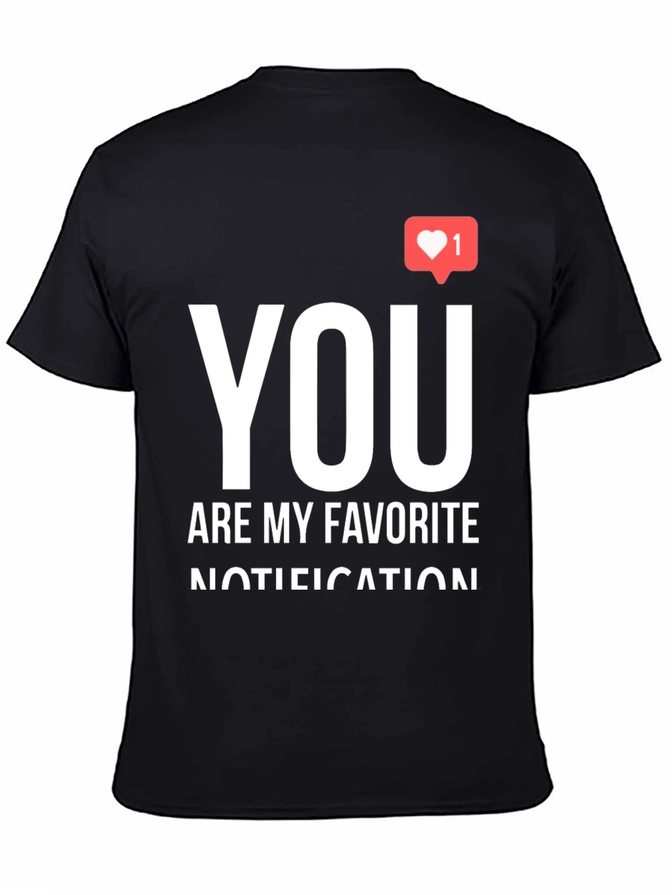 Black You Are My Favorite Notification Black Graphic Tee view 4