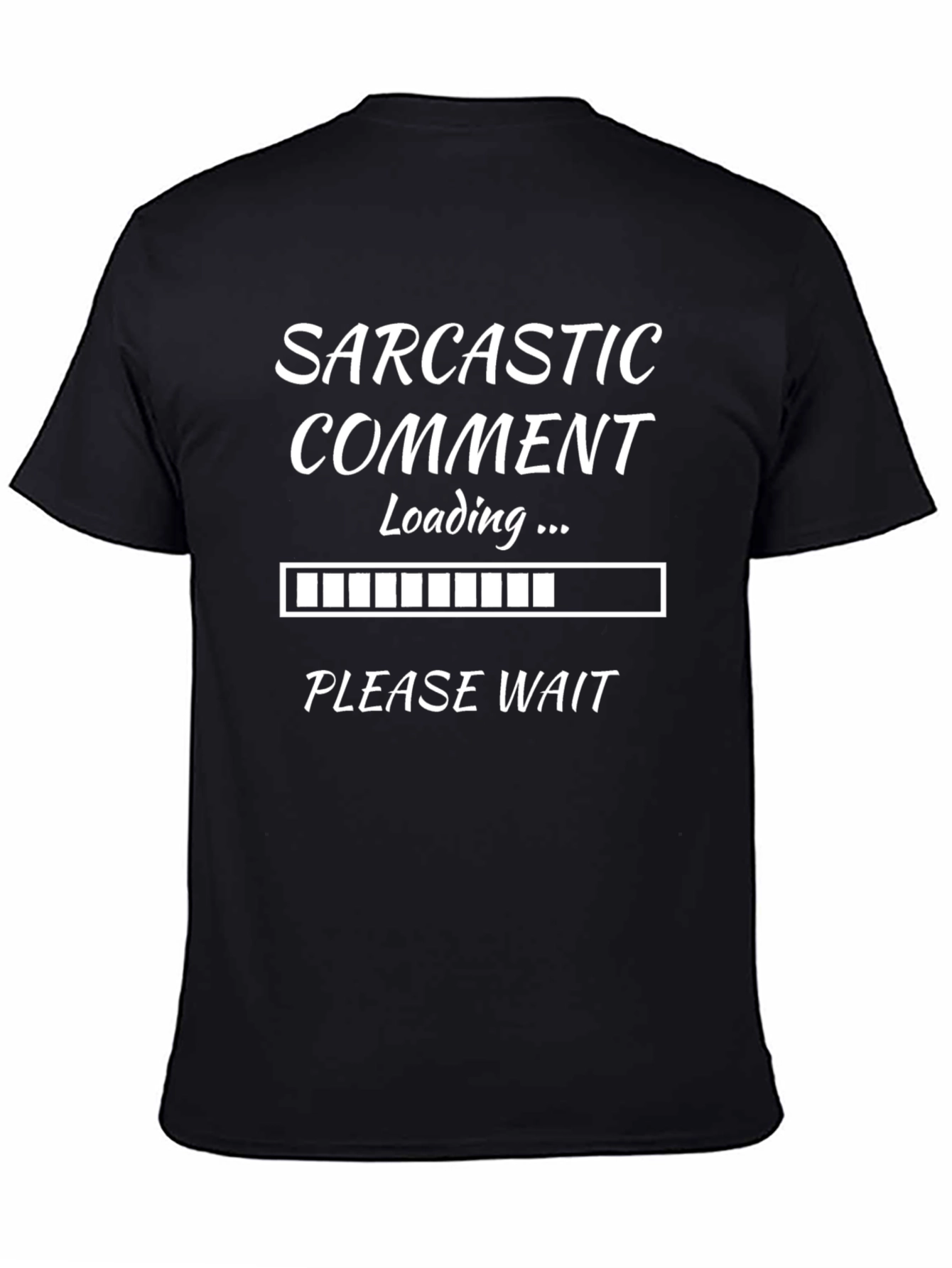 Black Sarcastic Comment Loading T-Shirt - Humor Tee view 4