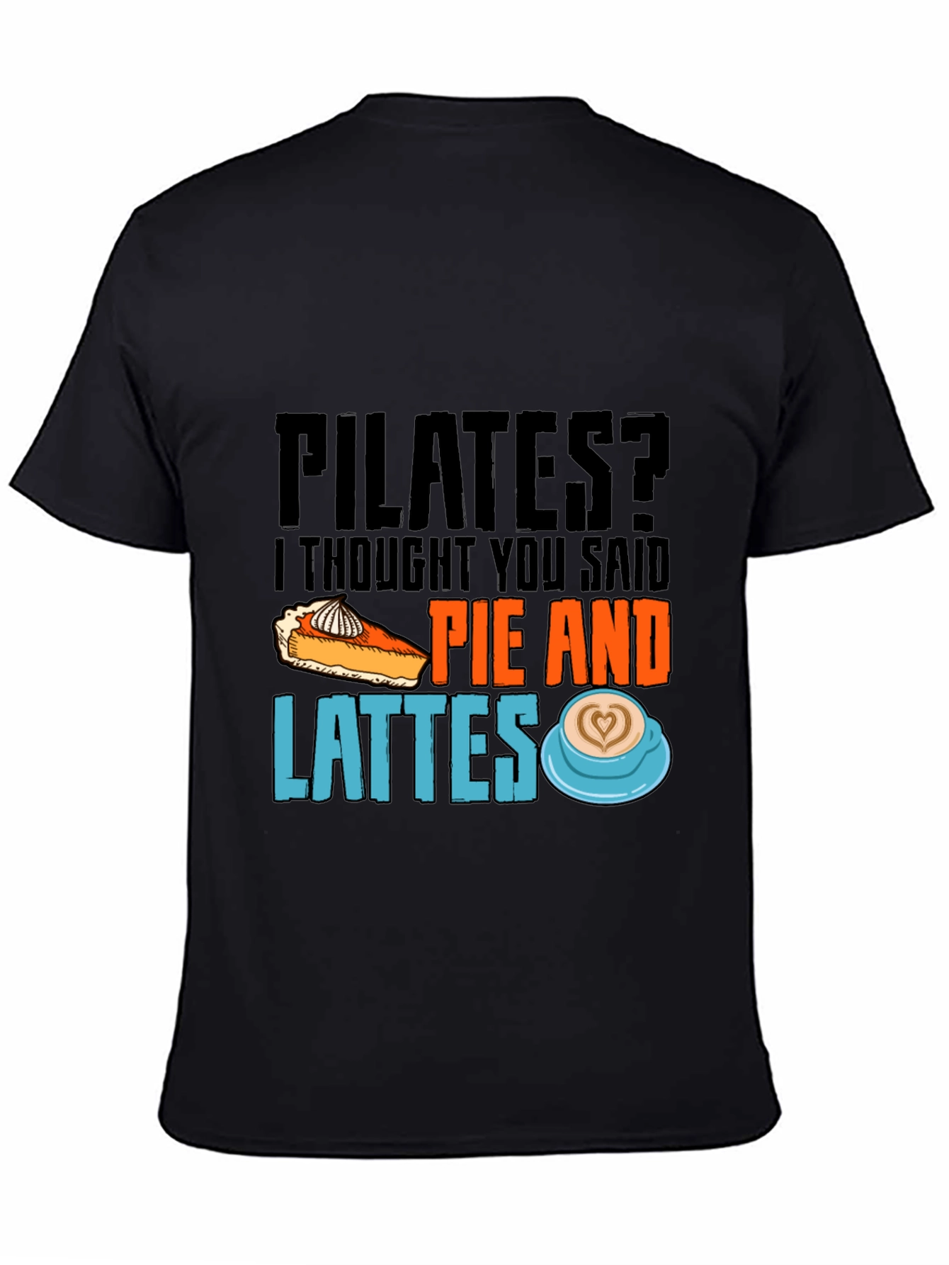 Black Pilates? Pie & Lattes T-Shirt Funny Workout Tee view 4