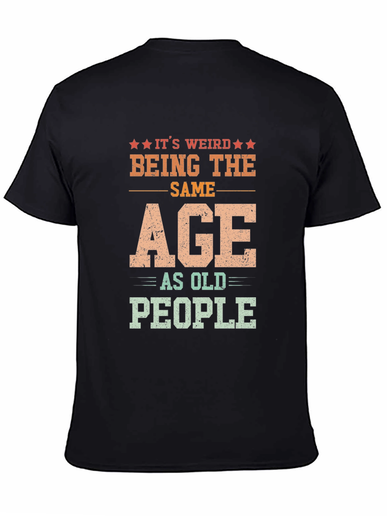 Black It's Weird Being The Same Age As Old People Black Graphic T-Shirt view 4