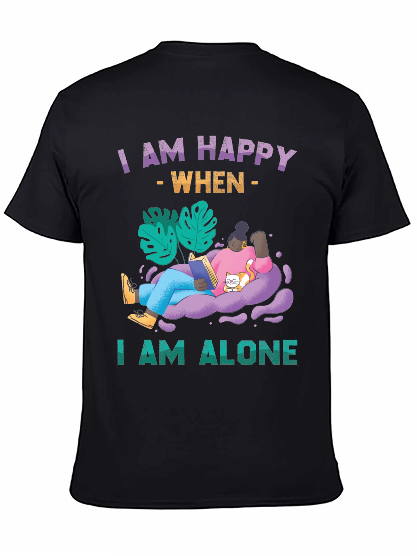 Black I am Happy When I am Alone T-Shirt view 4