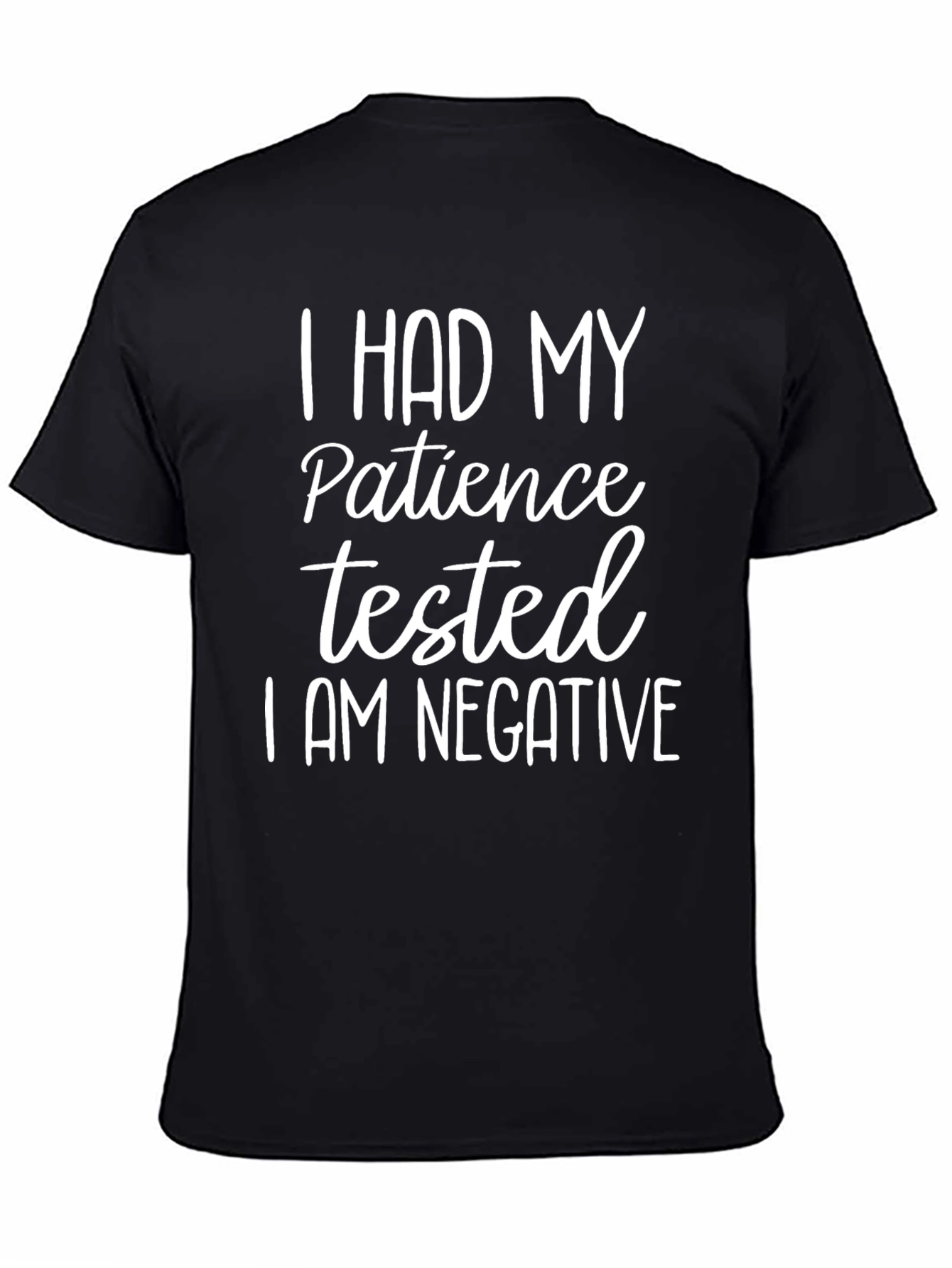 Black Patience Tested Negative T-Shirt Funny Sarcastic Tee view 4