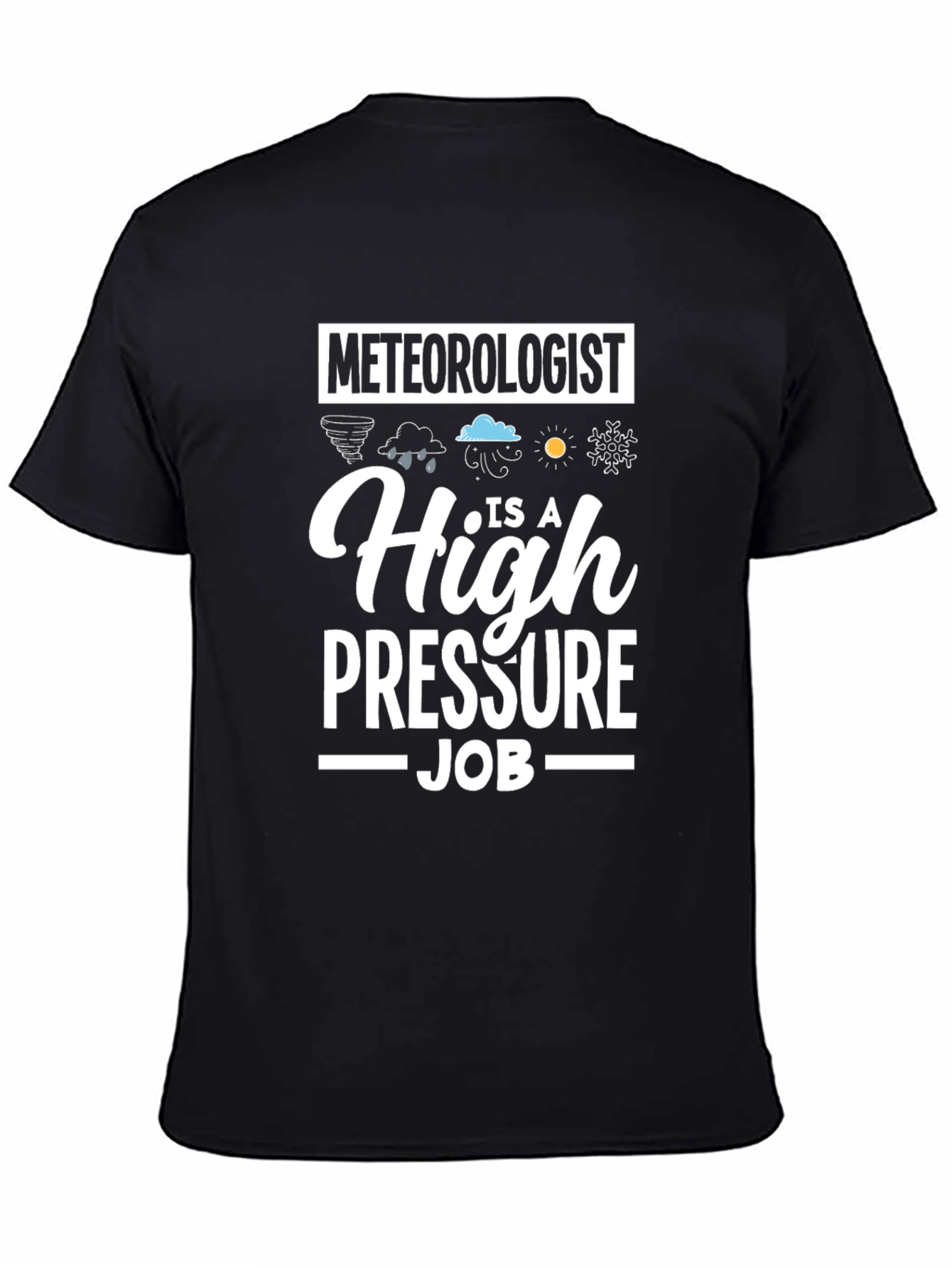 Black Meteorologist High Pressure Job T-Shirt view 4