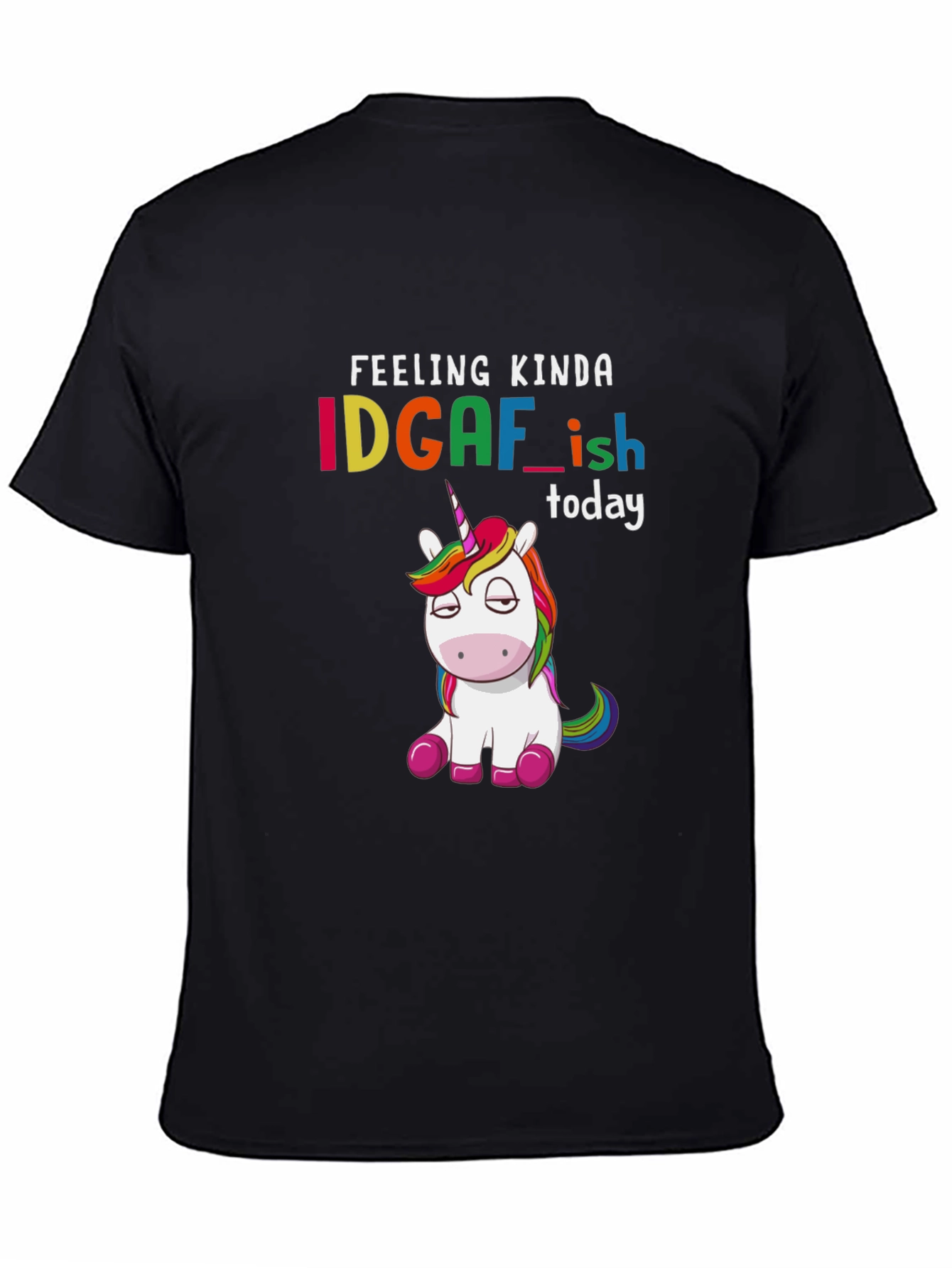 Black IDGAF-ish Unicorn Graphic Tee - Feeling Kinda Today T-Shirt view 4